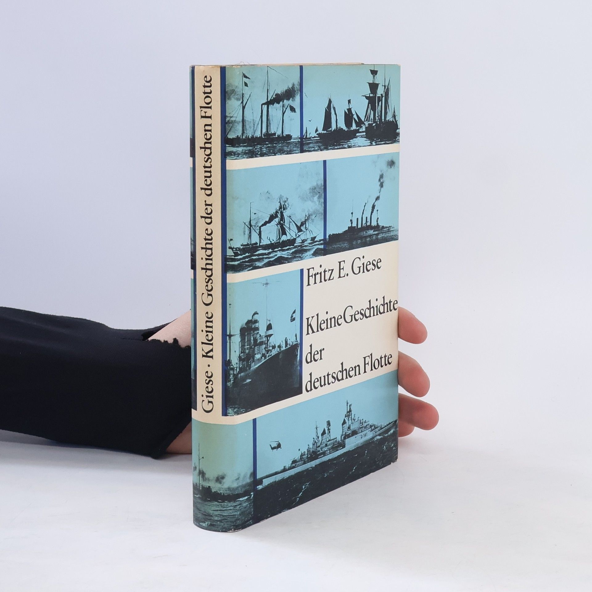 Fritz Ernst Giese Kleine Geschichte der deutschen Flotte