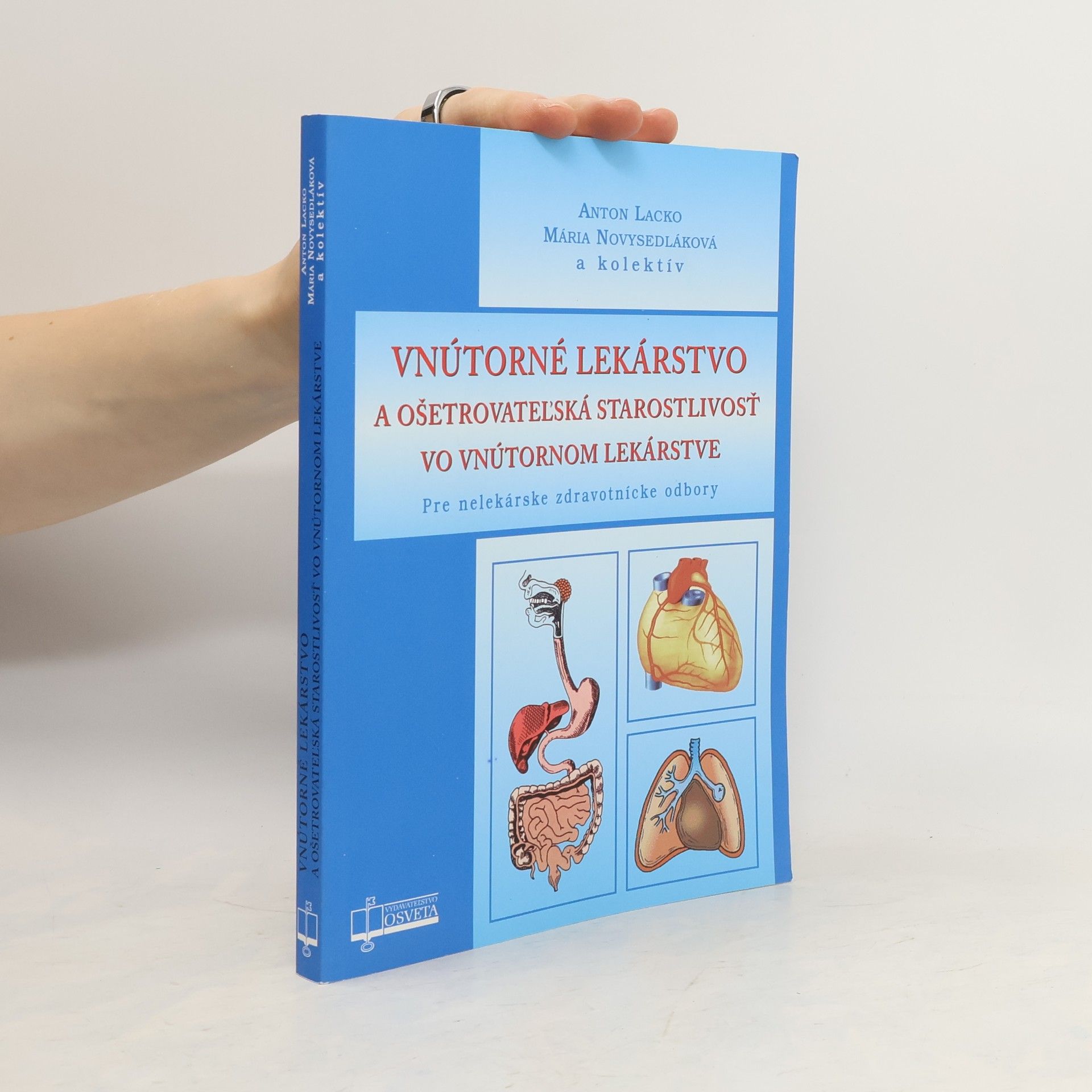 Anton Lacko Vnútorné lekárstvo a ošetrovateľská starostlivosť vo vnútornom lekárstve : pre nelekárske zdravotnícke odbory