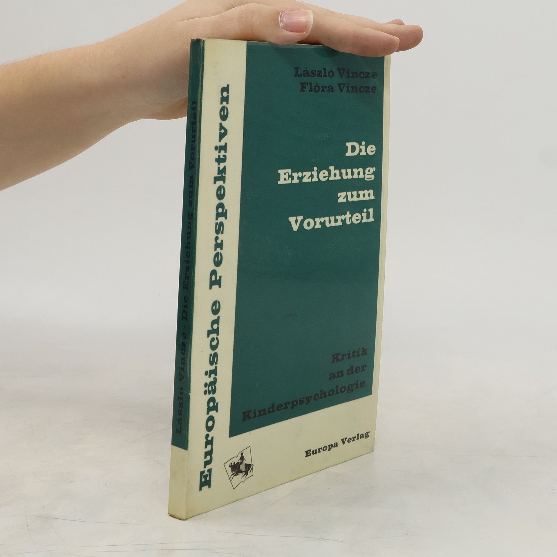 László Vincze Die Erziehung zum Vorurteil