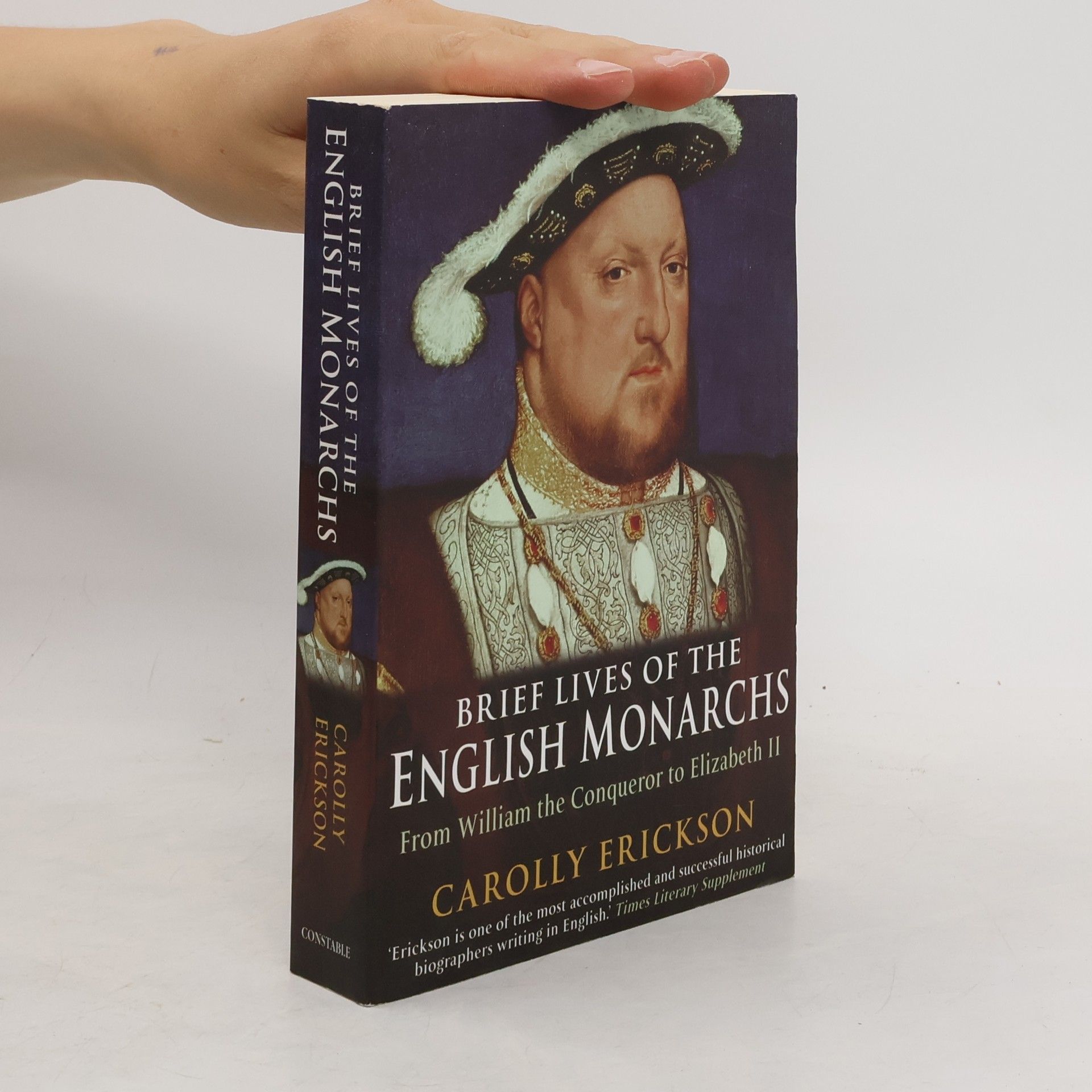 Carolly Erickson Brief Lives of the English Monarchs