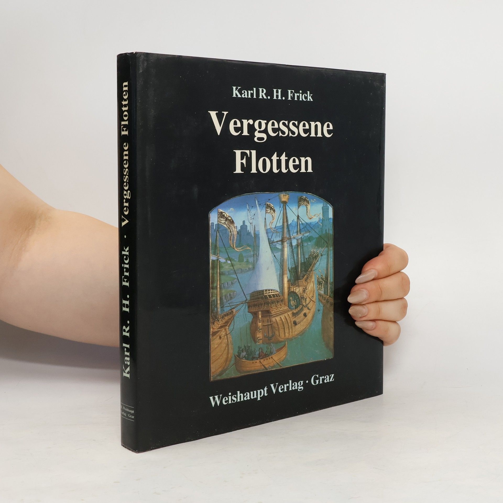 Karl R. H. Frick Vergessene Flotten