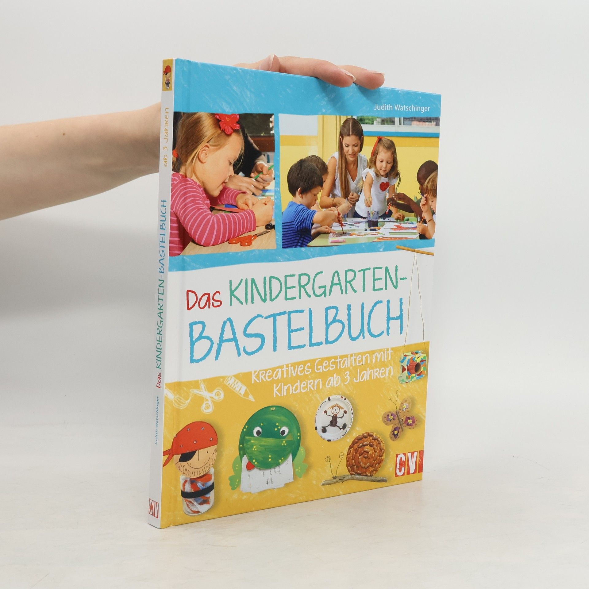 Judith Watschinger Das Kindergarten-Bastelbuch