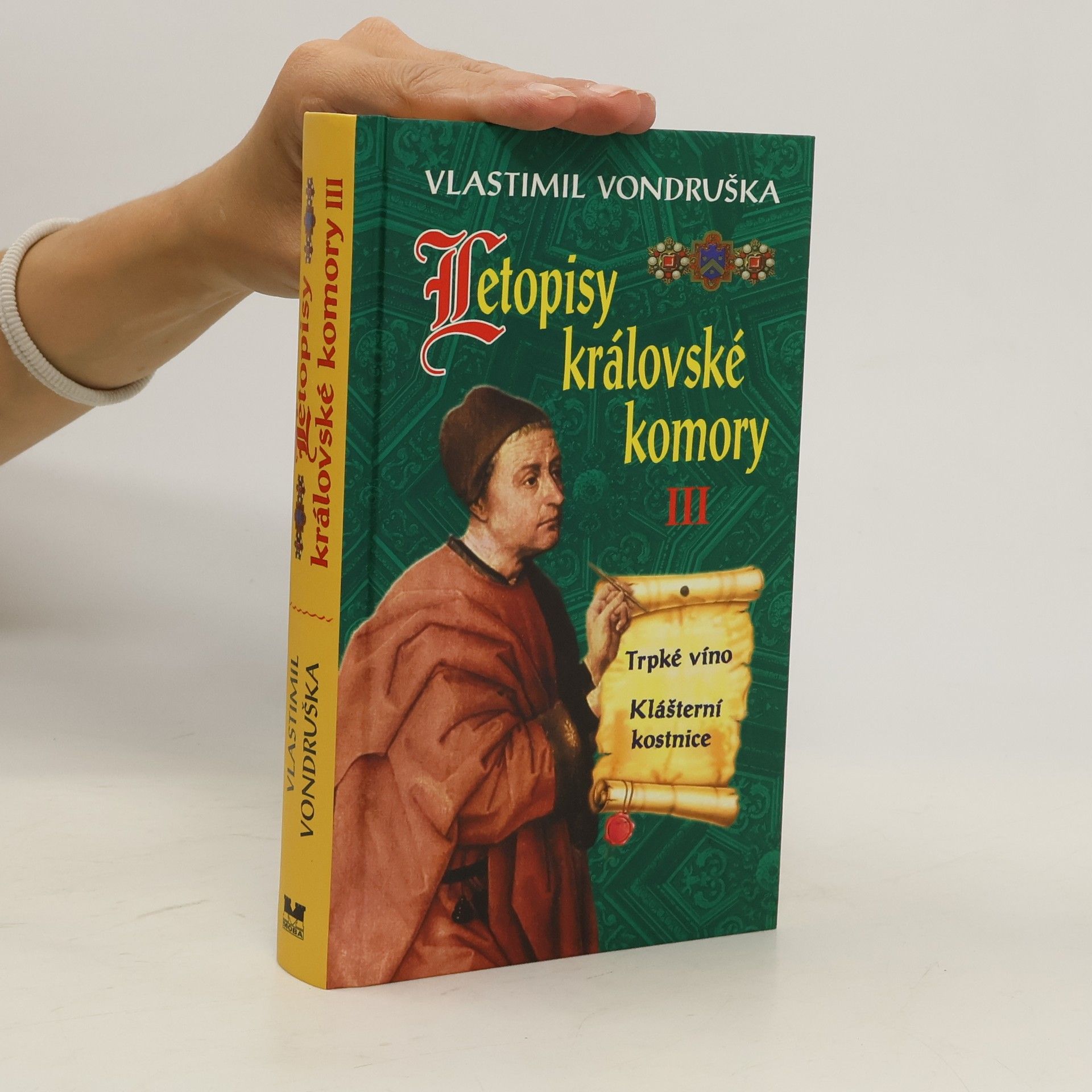 Vlastimil Vondruška Letopisy královské komory 3 (Trpké víno, Klášterní kostnice)