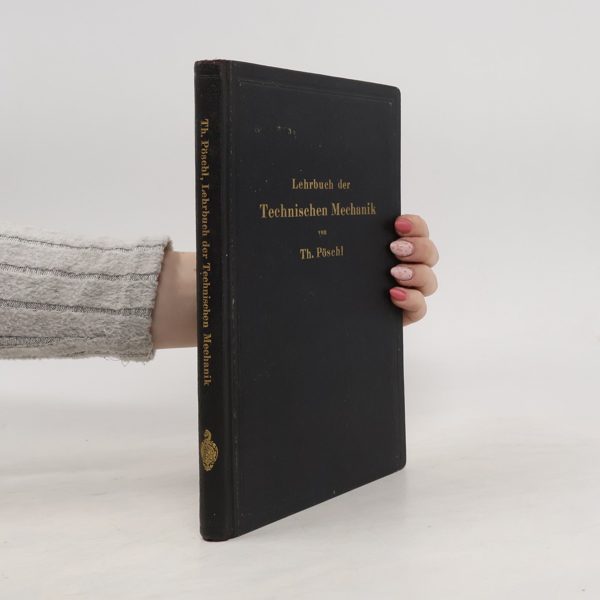 Theodor Pöschl Lehrbuch der Technischen Mechanik