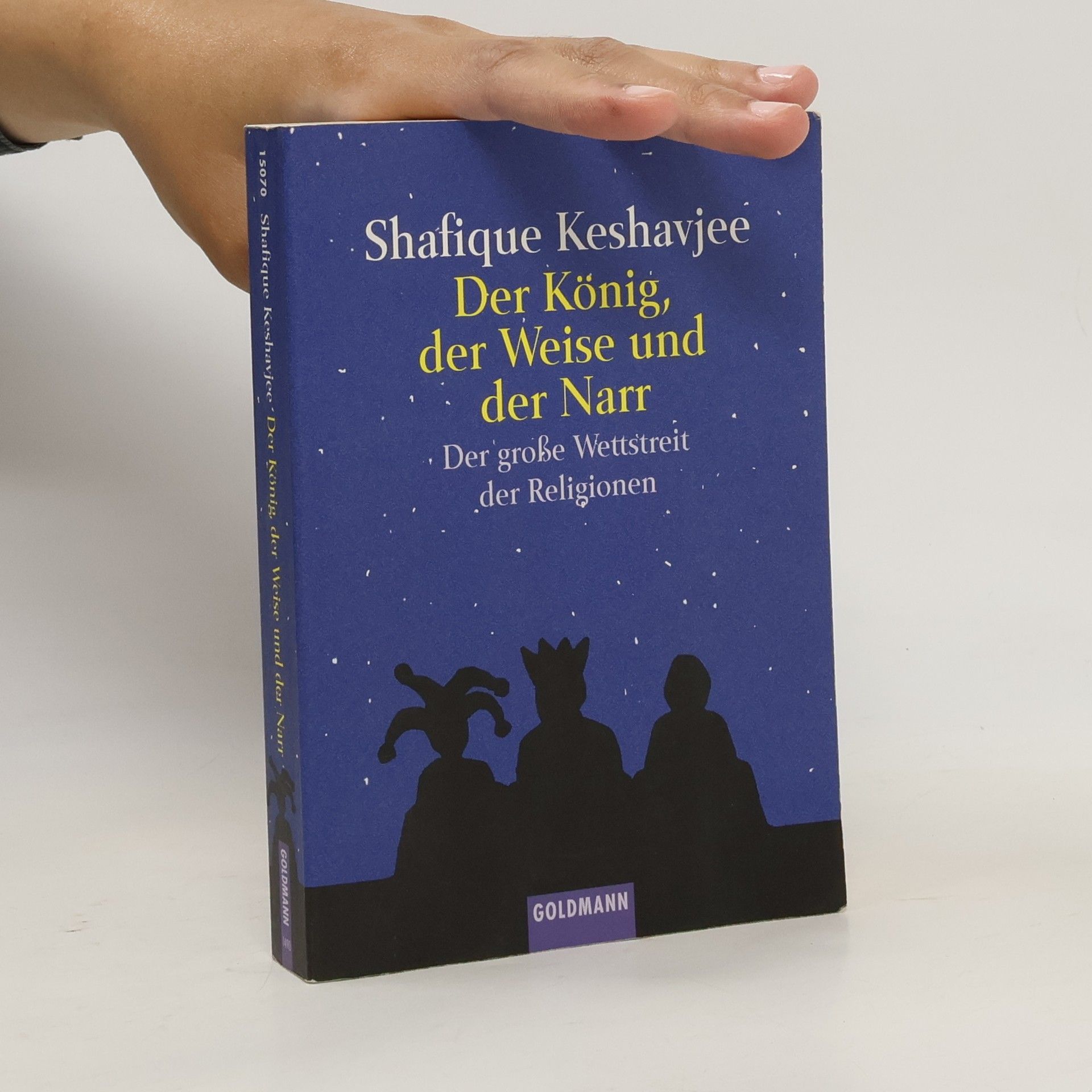 Shafique Keshavjee Der König, der Weise und der Narr
