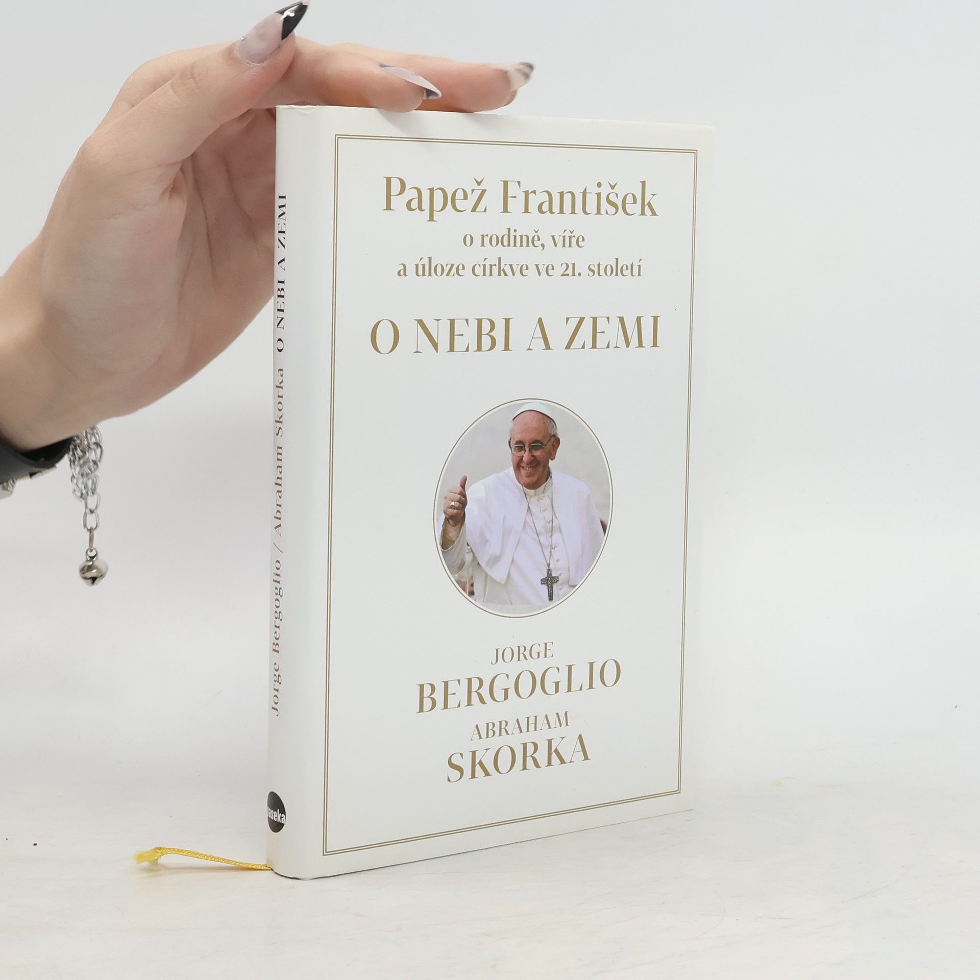 Pápež František O nebi a zemi : [papež František o rodině, víře a úloze církve ve 21. století]