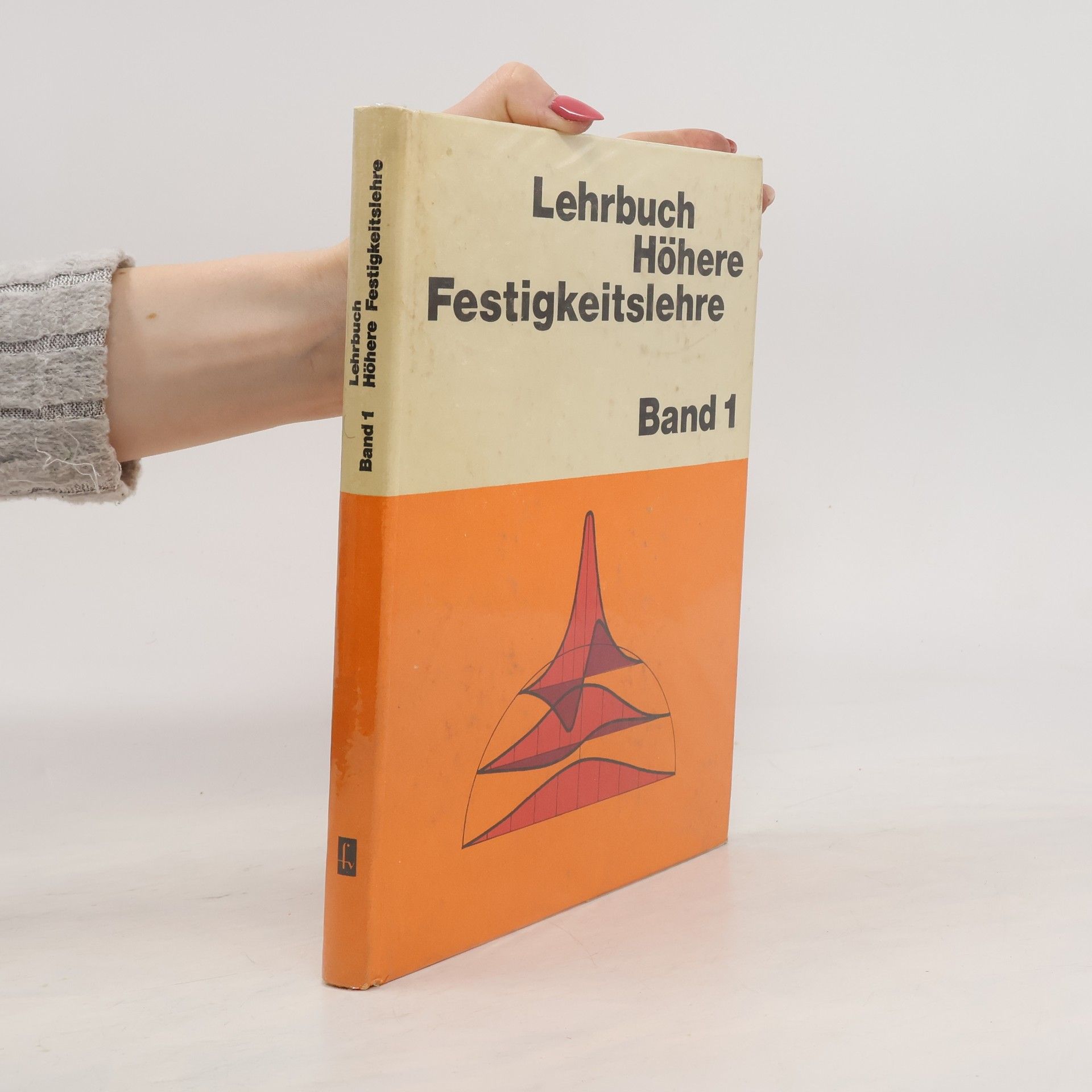 kolektiv Lehrbuch höhere Festigkeitslehre. Band 1
