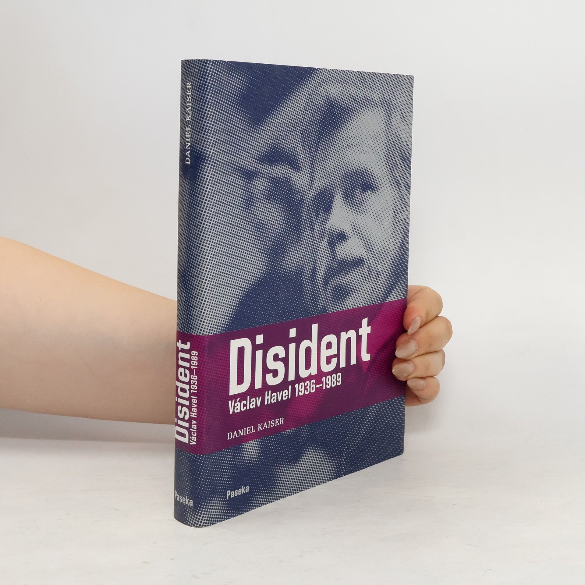 Daniel Kaiser Disident. Václav Havel 1936-1989