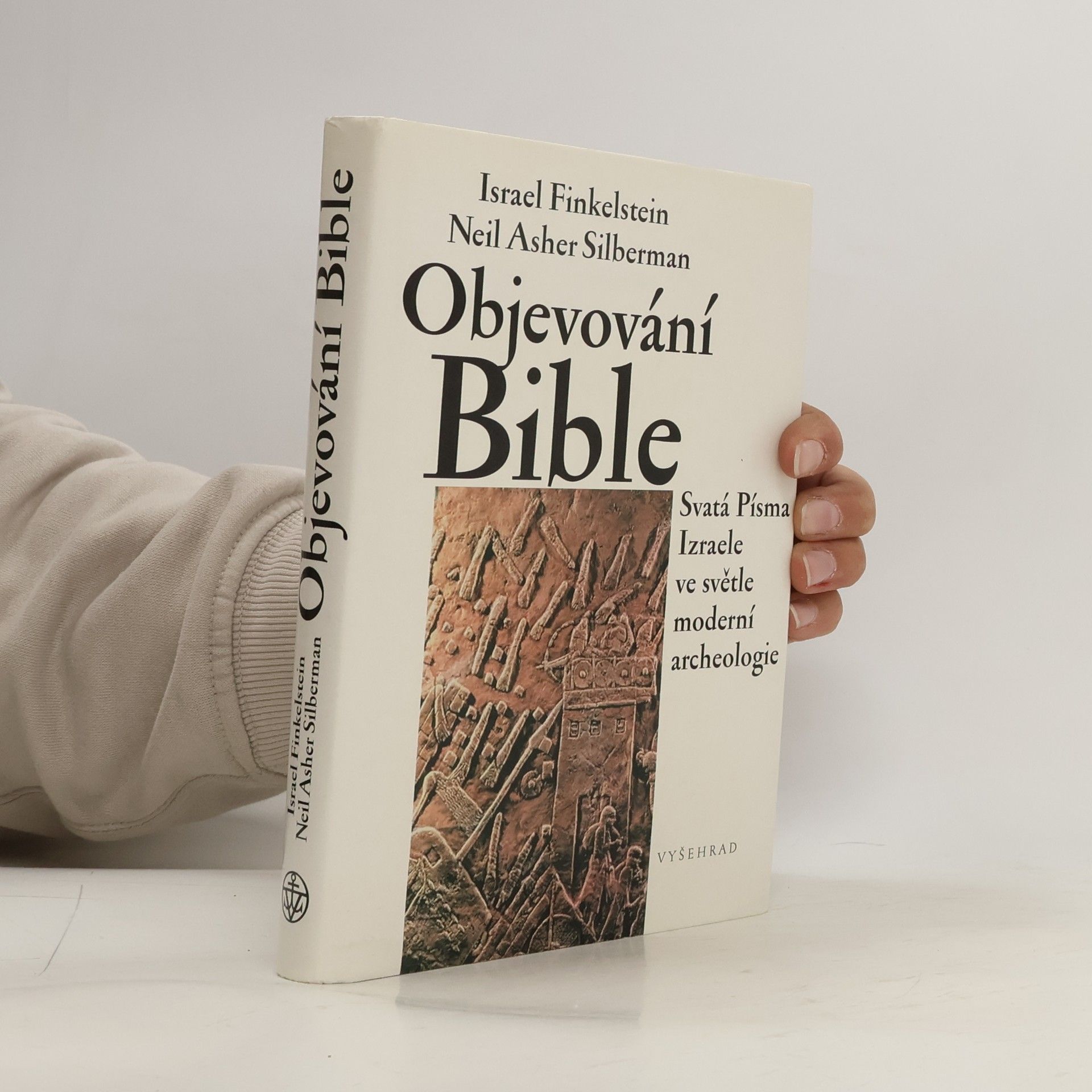 Israel Finkelstein Objevování Bible: Svatá Písma Izraele ve světle moderní archeologie