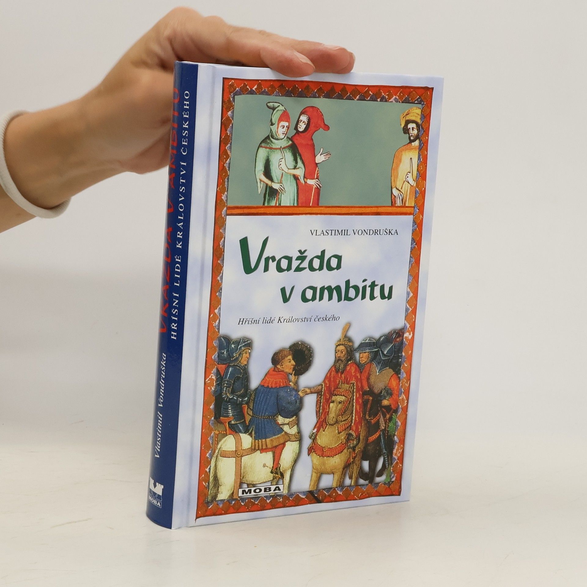 Vlastimil Vondruška Vražda v ambitu: Tři případy, které rozřešil mladý Oldřich z Chlumu