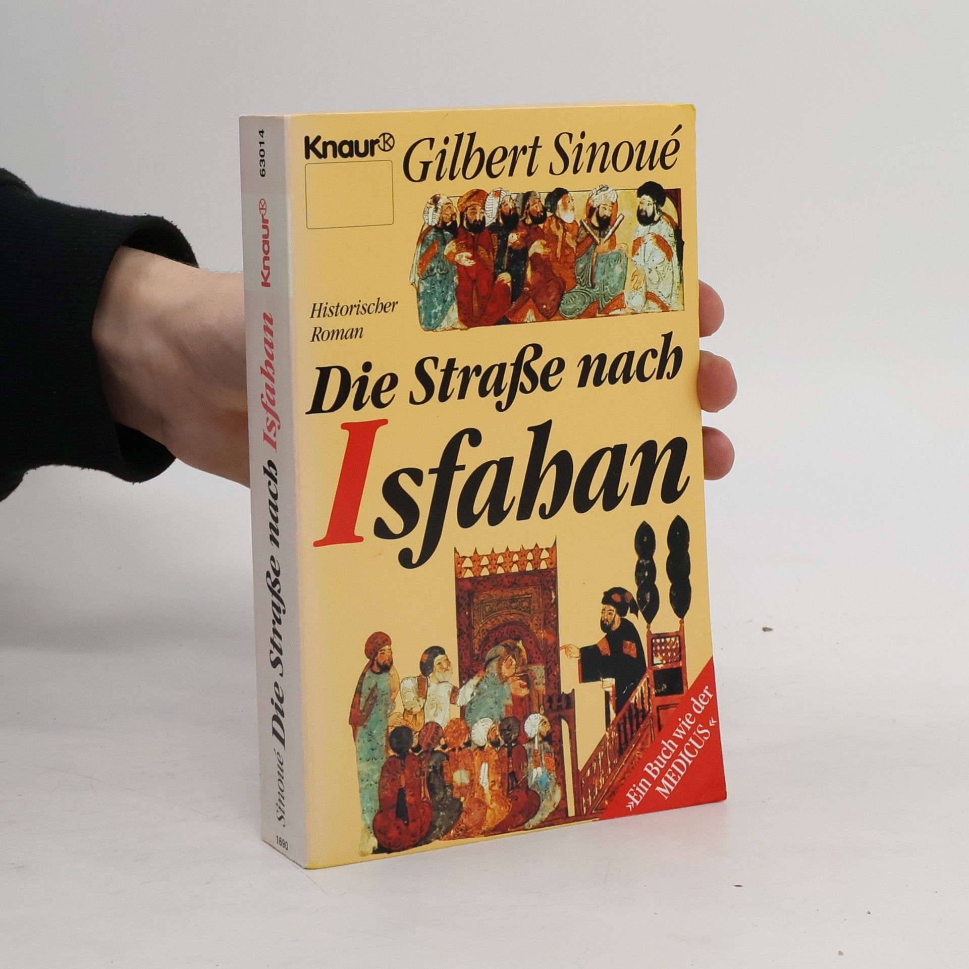 Gilbert Sinoué Die Strasse nach Isfahan