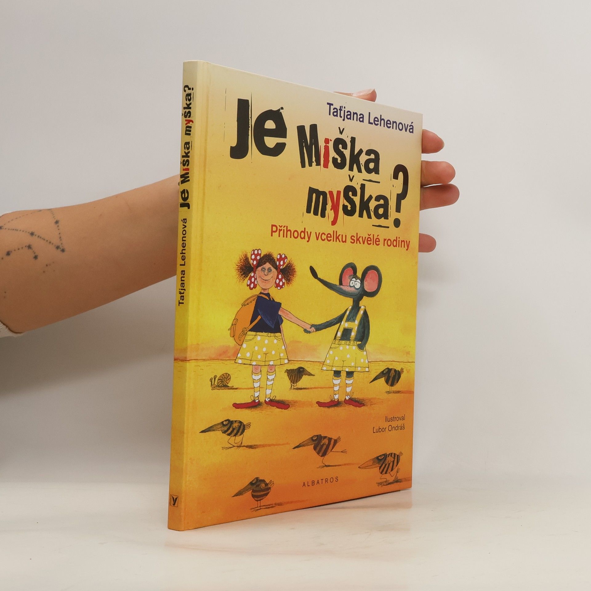 Taťjana Lehenová Je Miška myška? : příhody vcelku skvělé rodiny