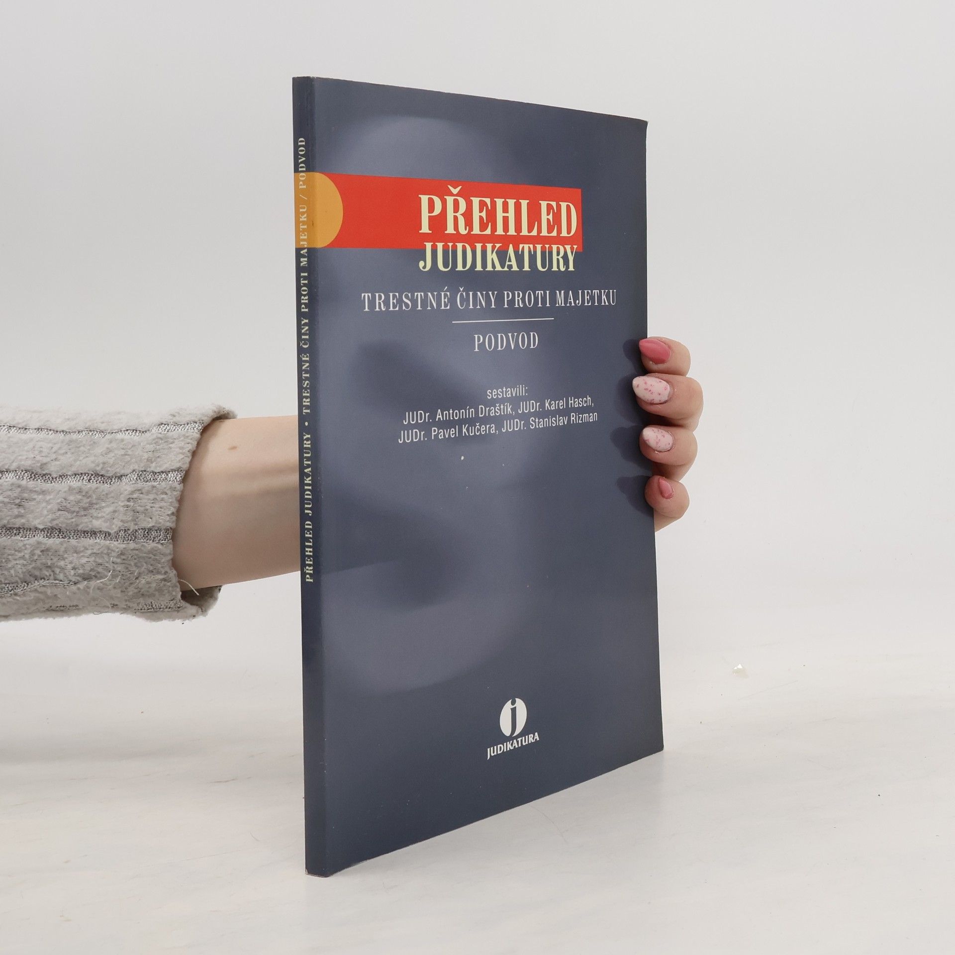 Antonín Draštík Přehled judikatury. Trestné činy proti majetku. Podvod