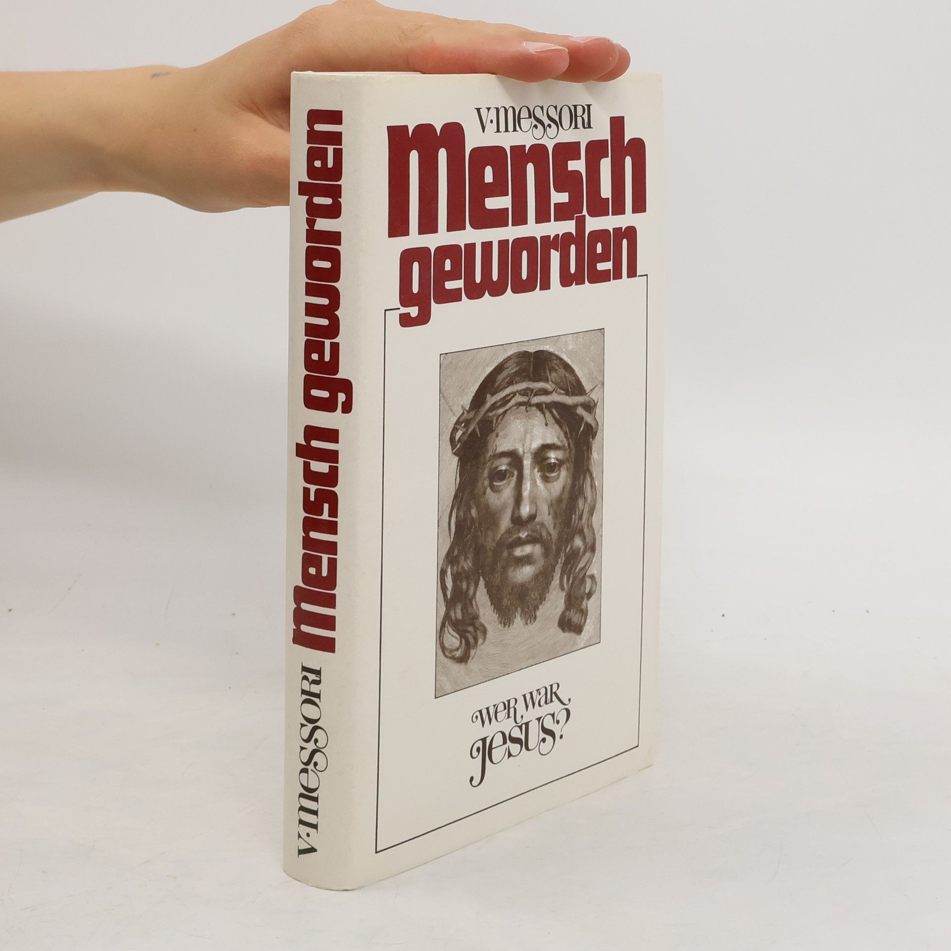 Vittorio Messori Mensch geworden - wer war Jesus?