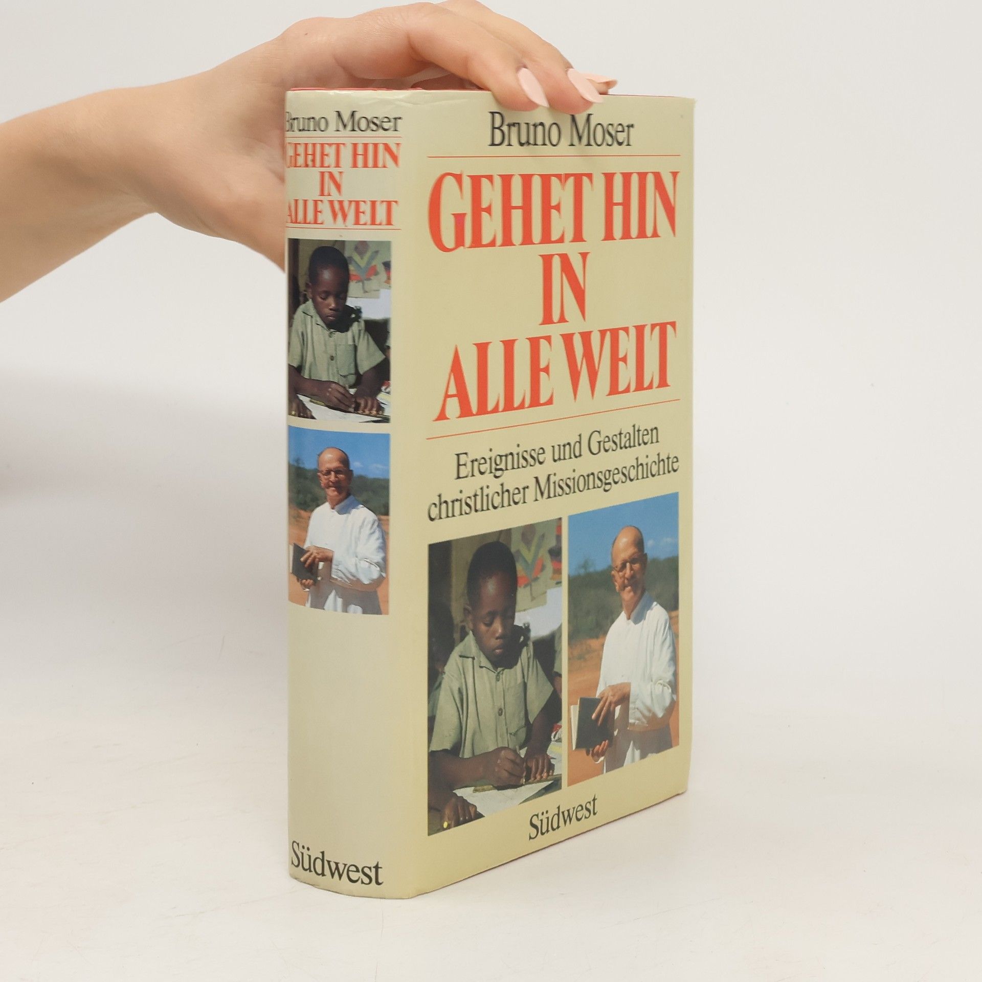 Bruno Moser Gehet hin in alle Welt