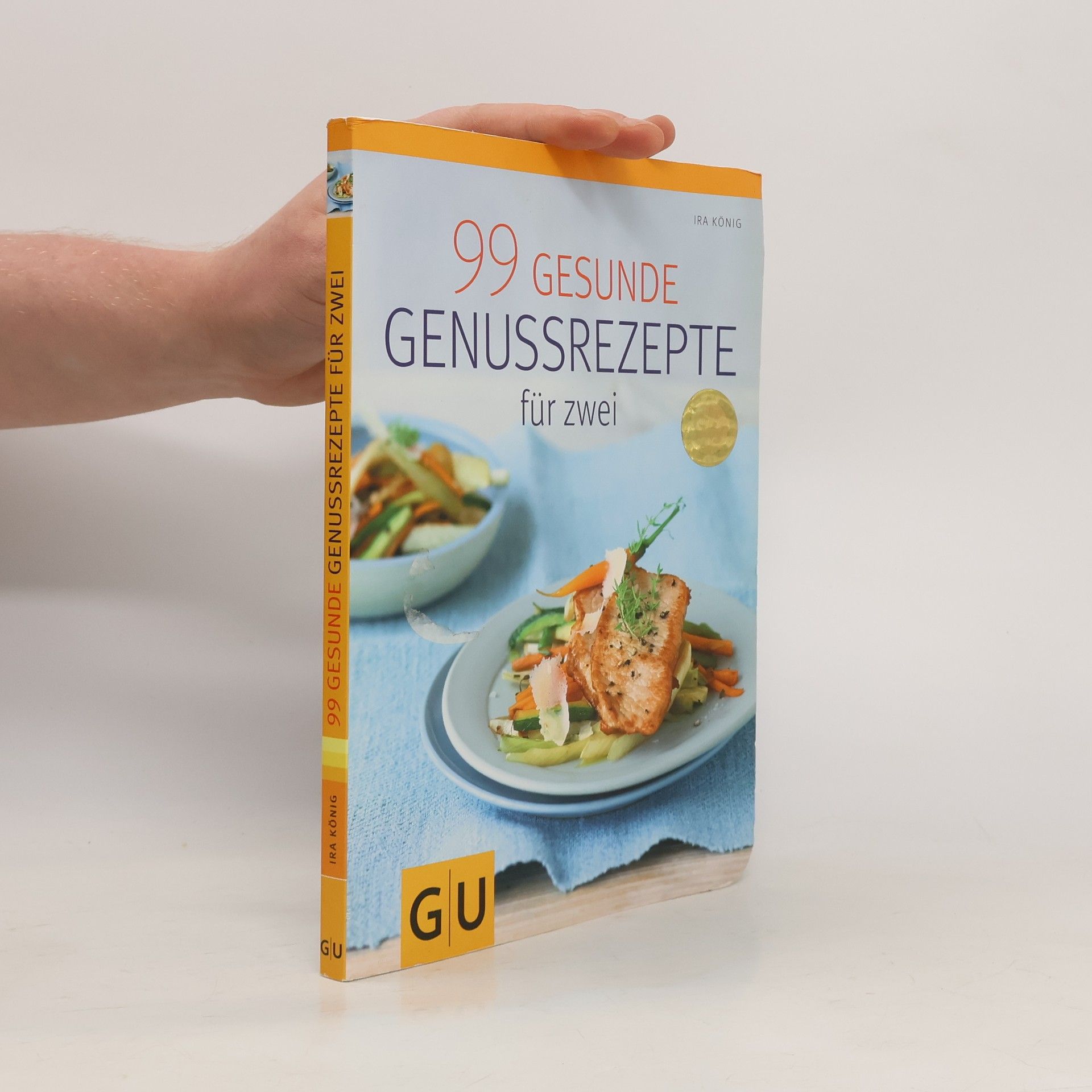 Ira König 99 Gesunde Genussrezepte für zwei