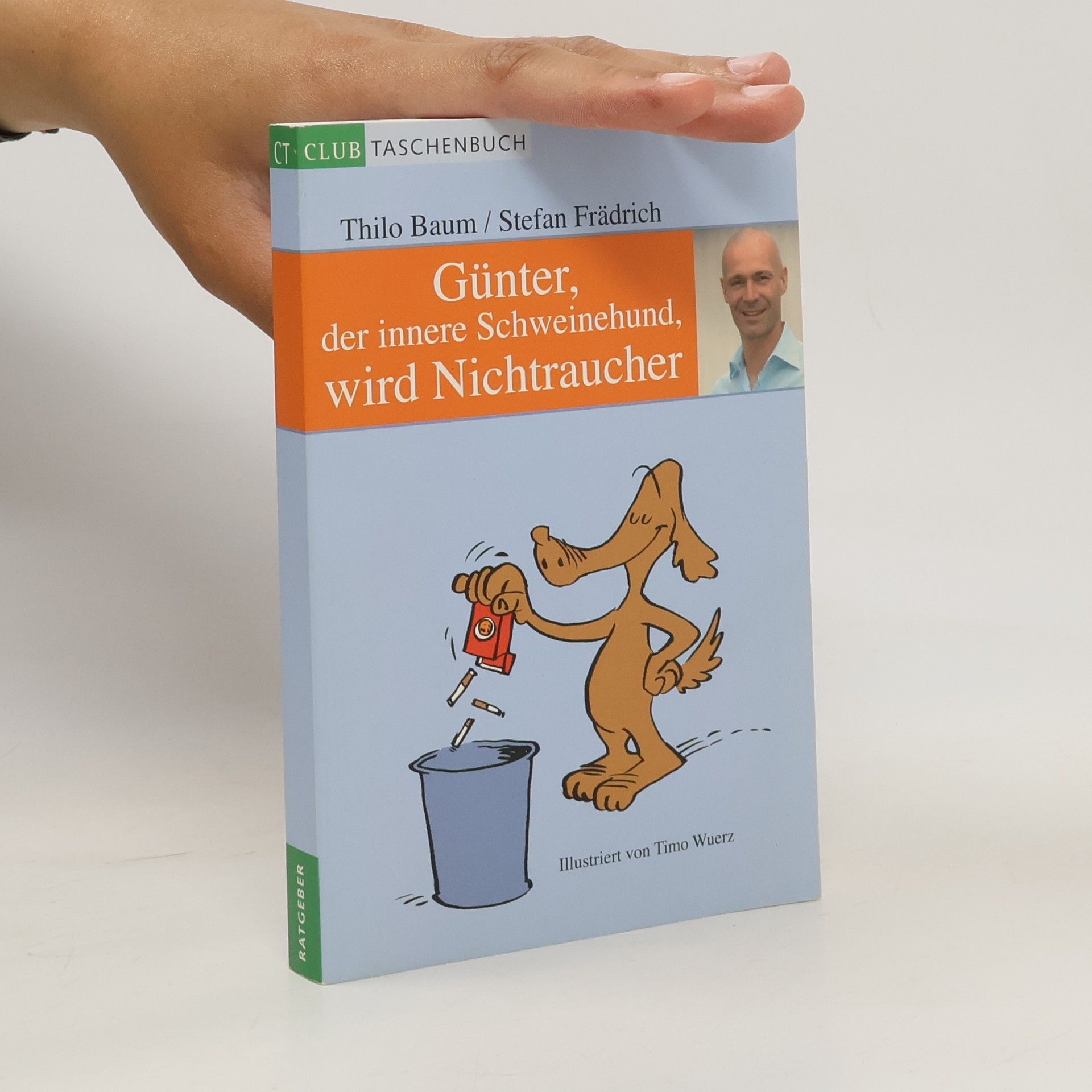 Thilo Baum Günter, der innere Schweinehund, wird Nichtraucher