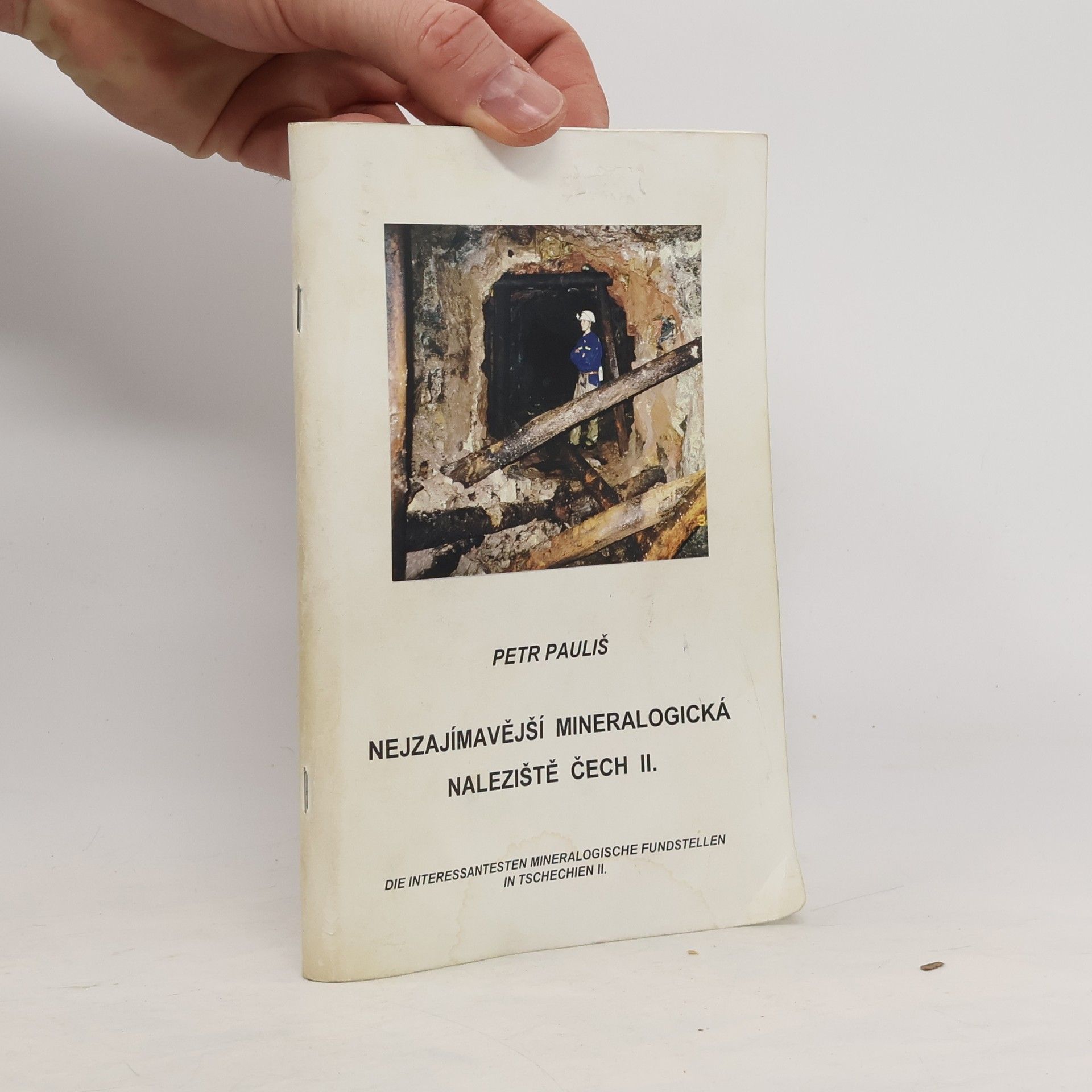 Petr Pauliš Nejzajímavější mineralogická naleziště Čech II.