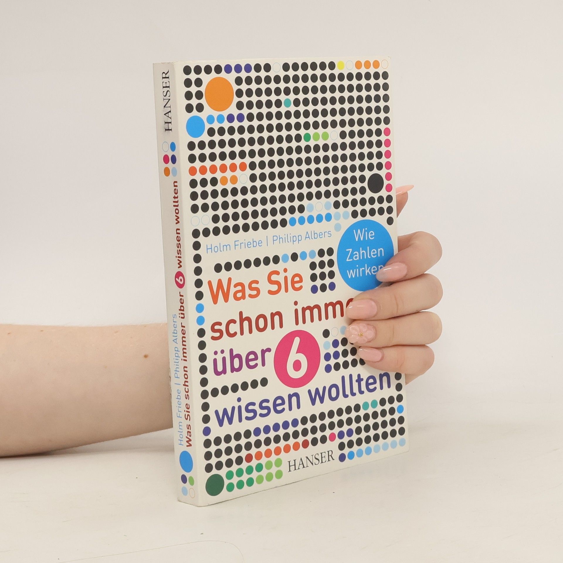 Holm Friebe Was sie schon immer über 6 wissen wollten