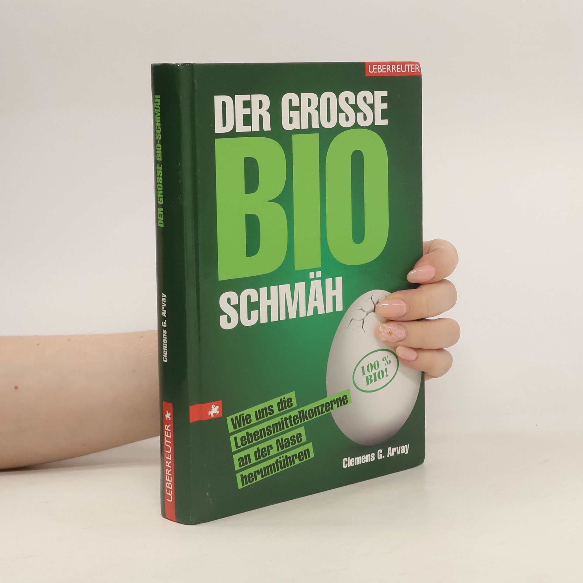 Clemens Arvay Der große Bio-Schmäh