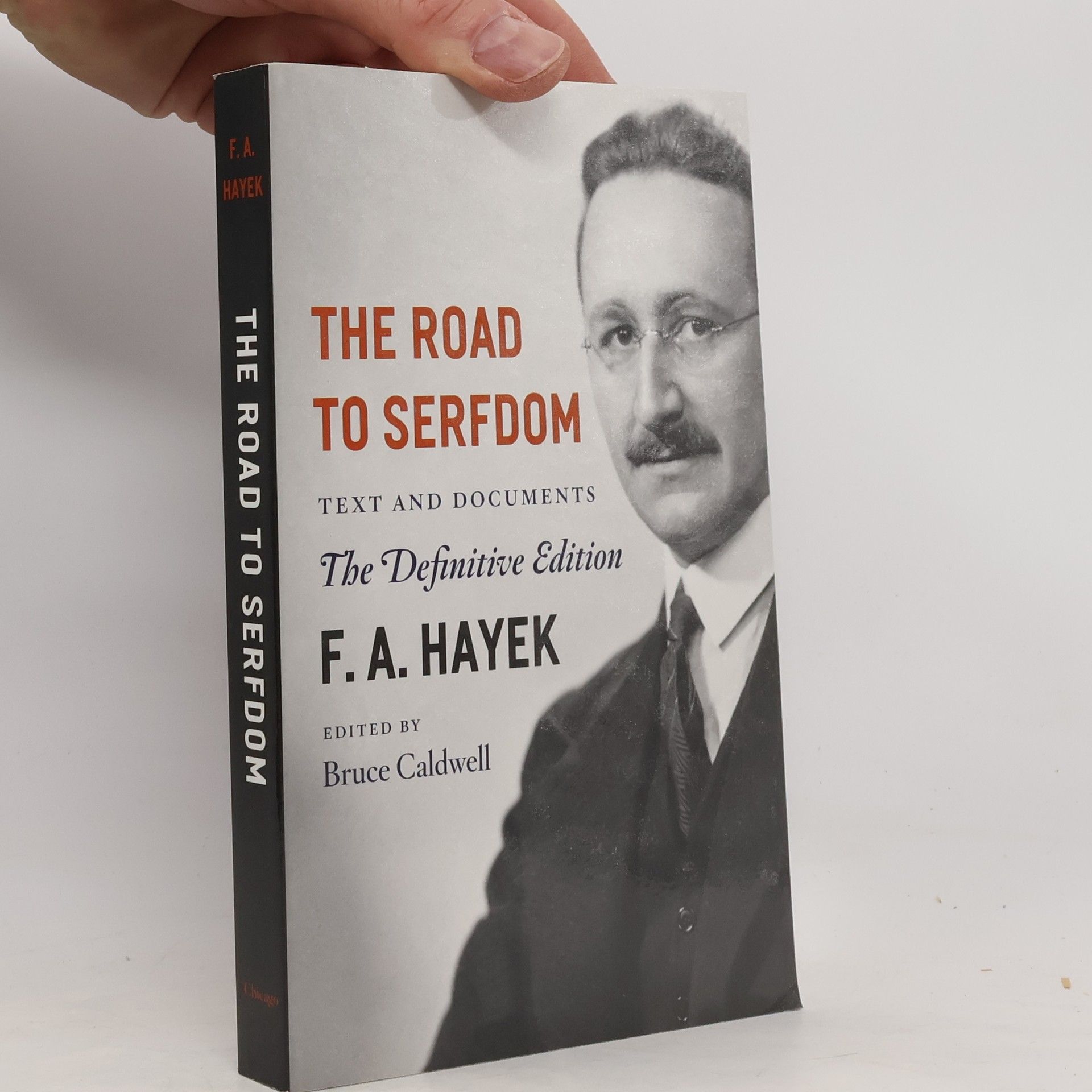 Friedrich August Hayek The Road to Serfdom. Text and Documents
