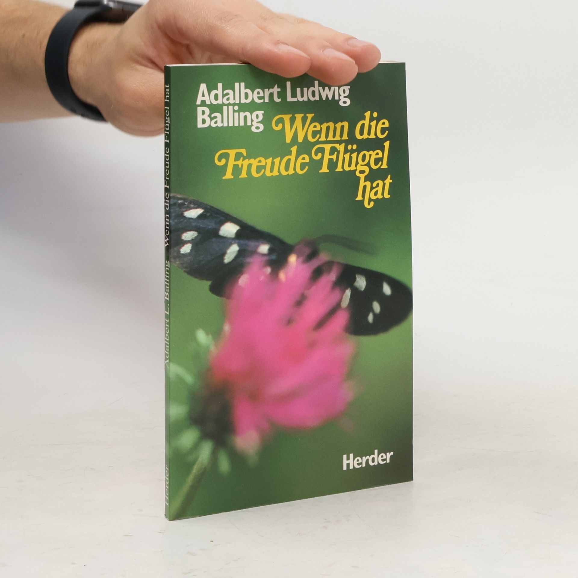 Adalbert Ludwig Balling Wenn die Freude Flügel hat