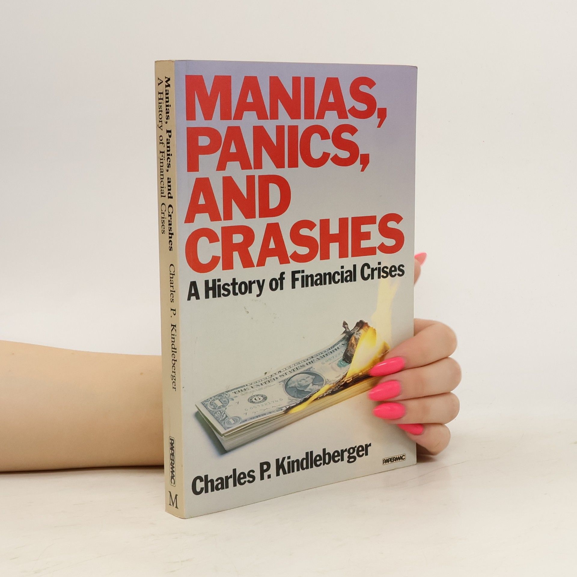 Charles Poor Kindleberger Manias, Panics, and Crashes