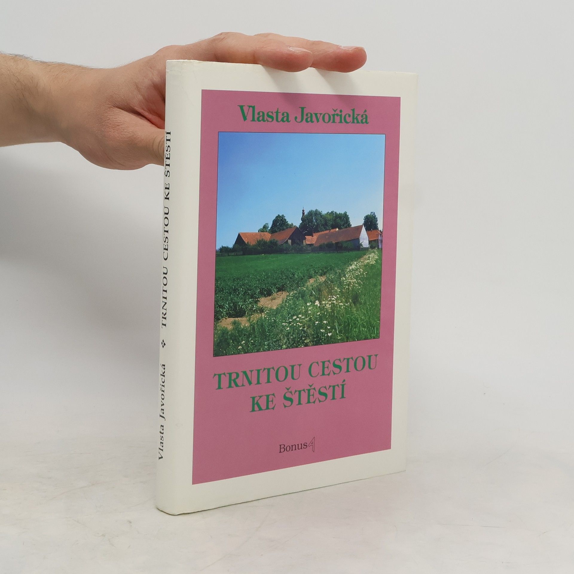 Vlasta Javořická Trnitou cestou ke štěstí