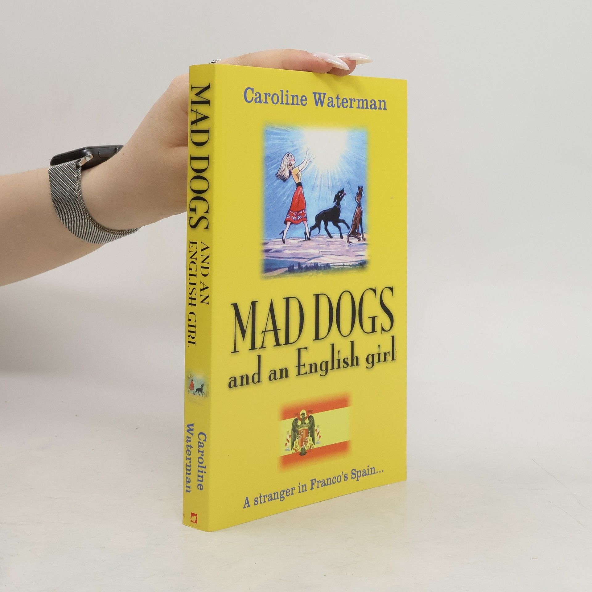 Caroline Waterman Mad Dogs and an English Girl