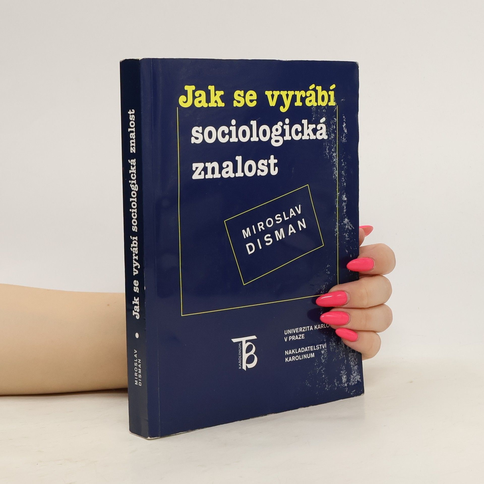 Miroslav Disman Jak se vyrábí sociologická znalost