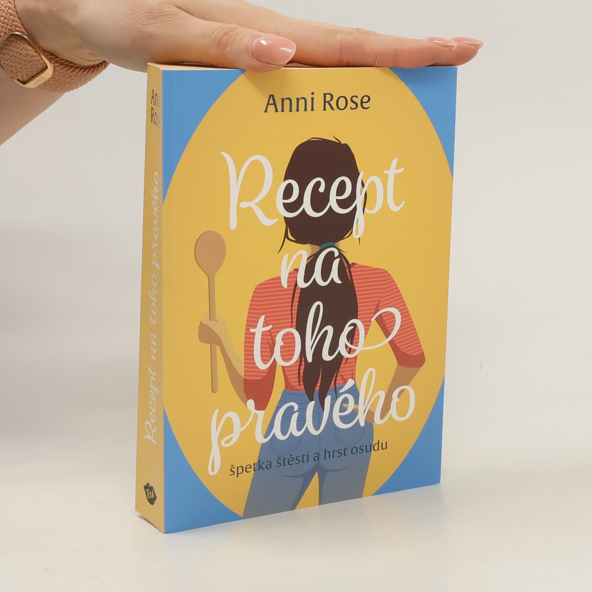 Anni Rose Recept na toho pravého