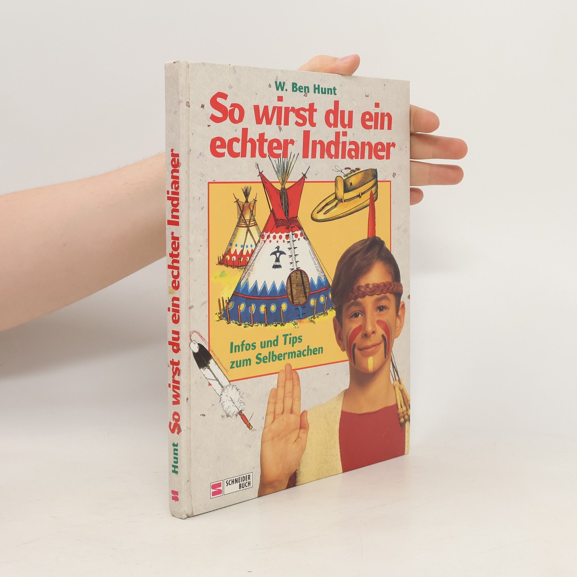 Walter Ben Hunt So wirst du ein echter Indianer