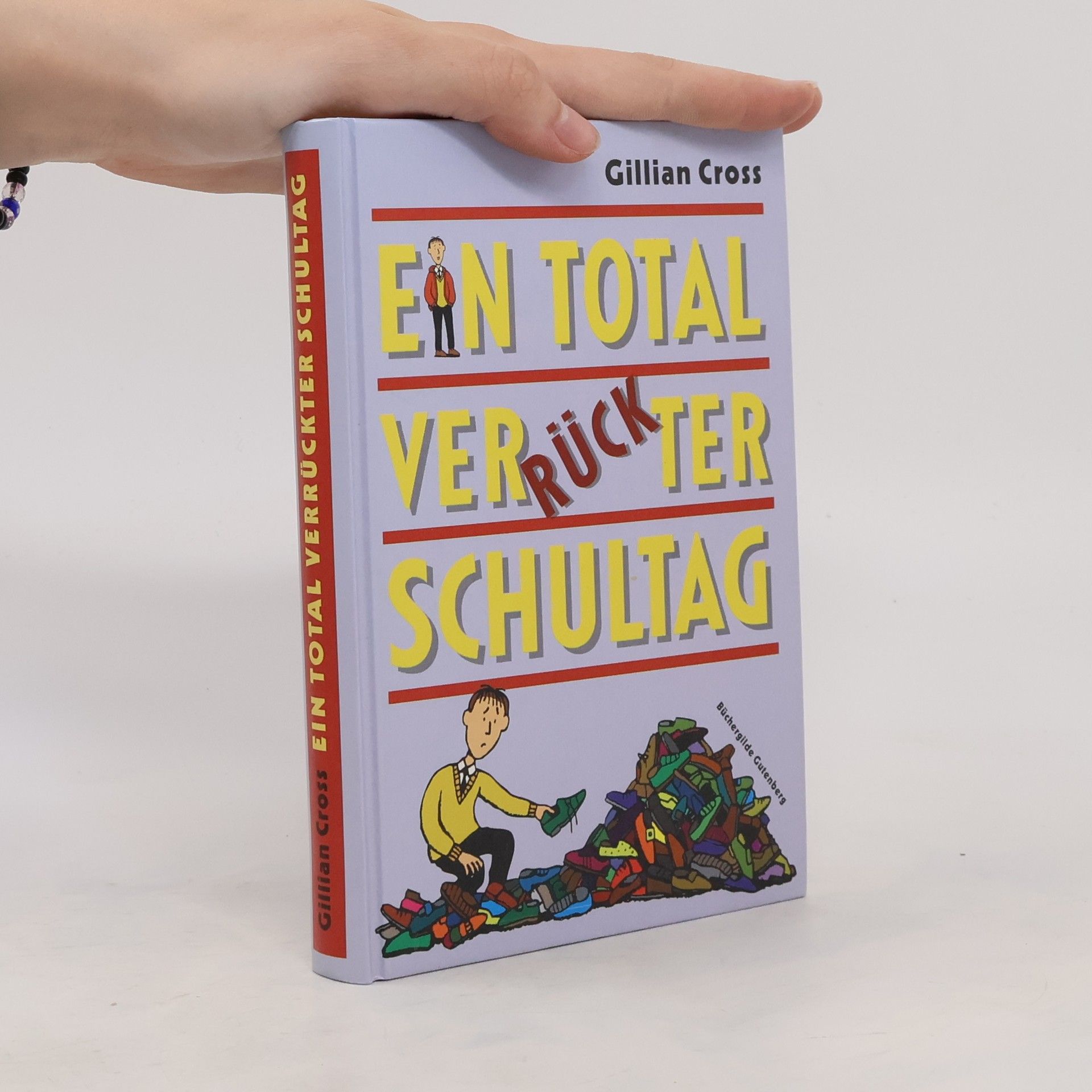 Gillian Cross Ein total verrückter Schultag