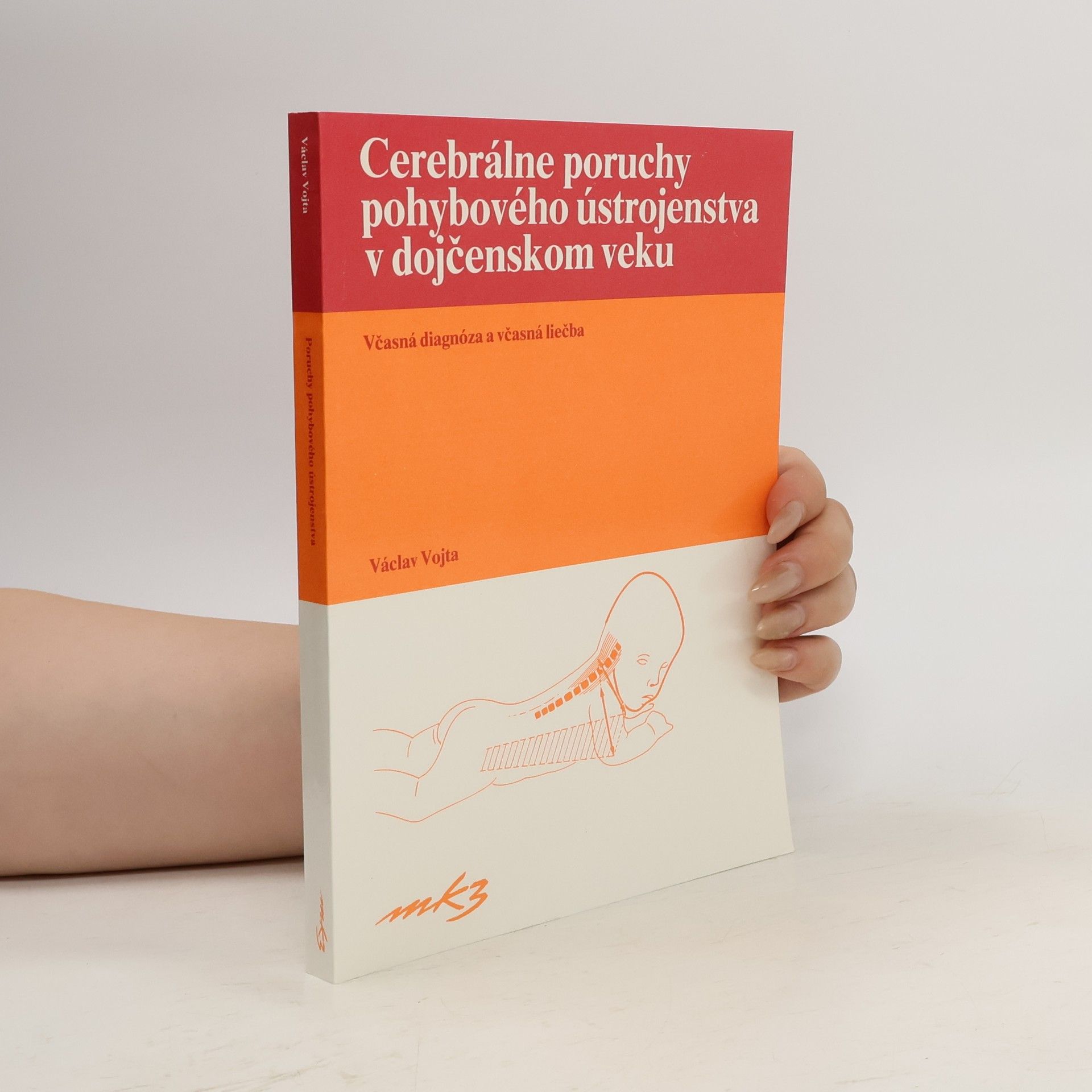 Václav Vojta Cerebrálne poruchy pohybového ústrojenstva v dojčenskom veku