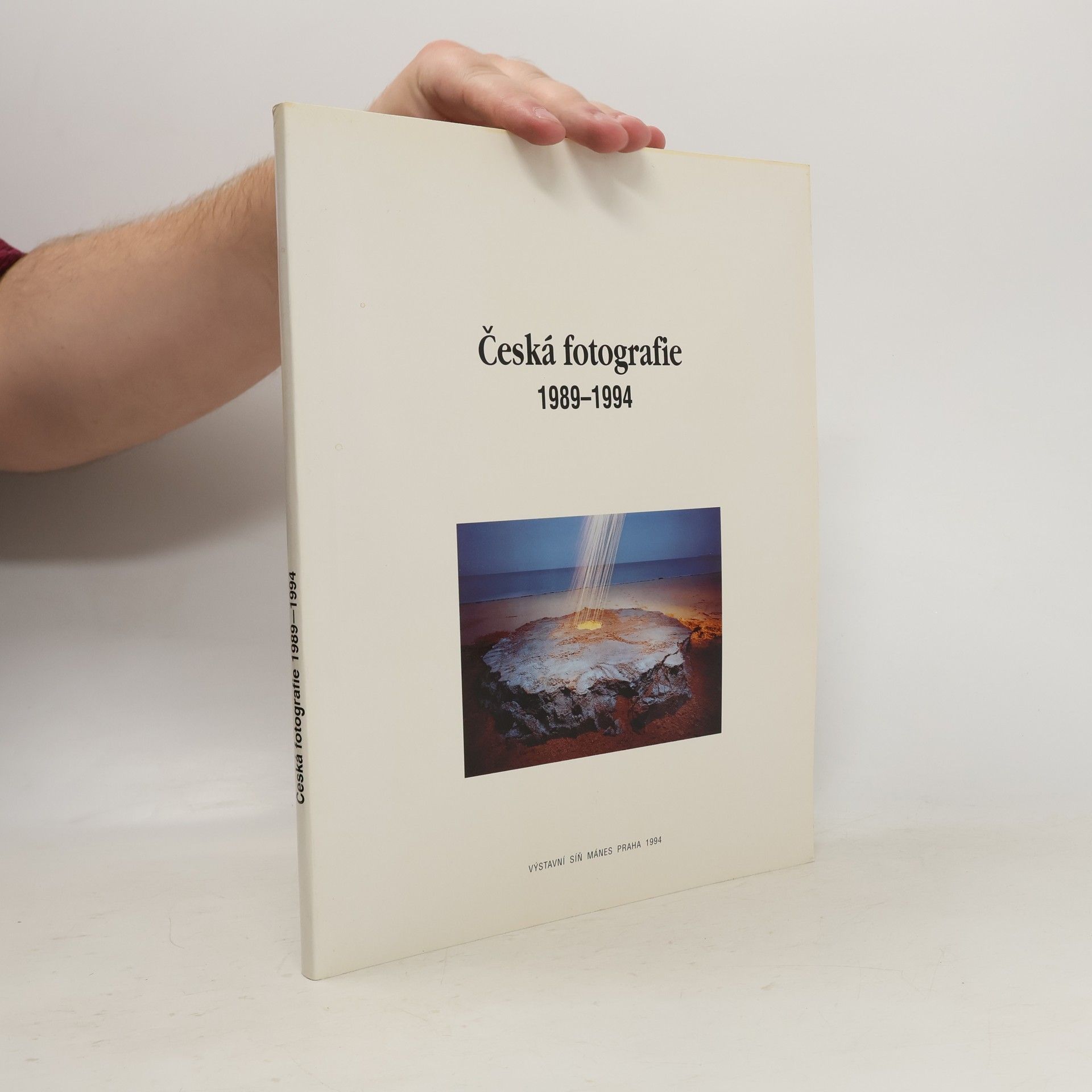 Collectif d'auteurs Česká fotografie 1989-1994 : [Kat. výstavy], Praha 1994