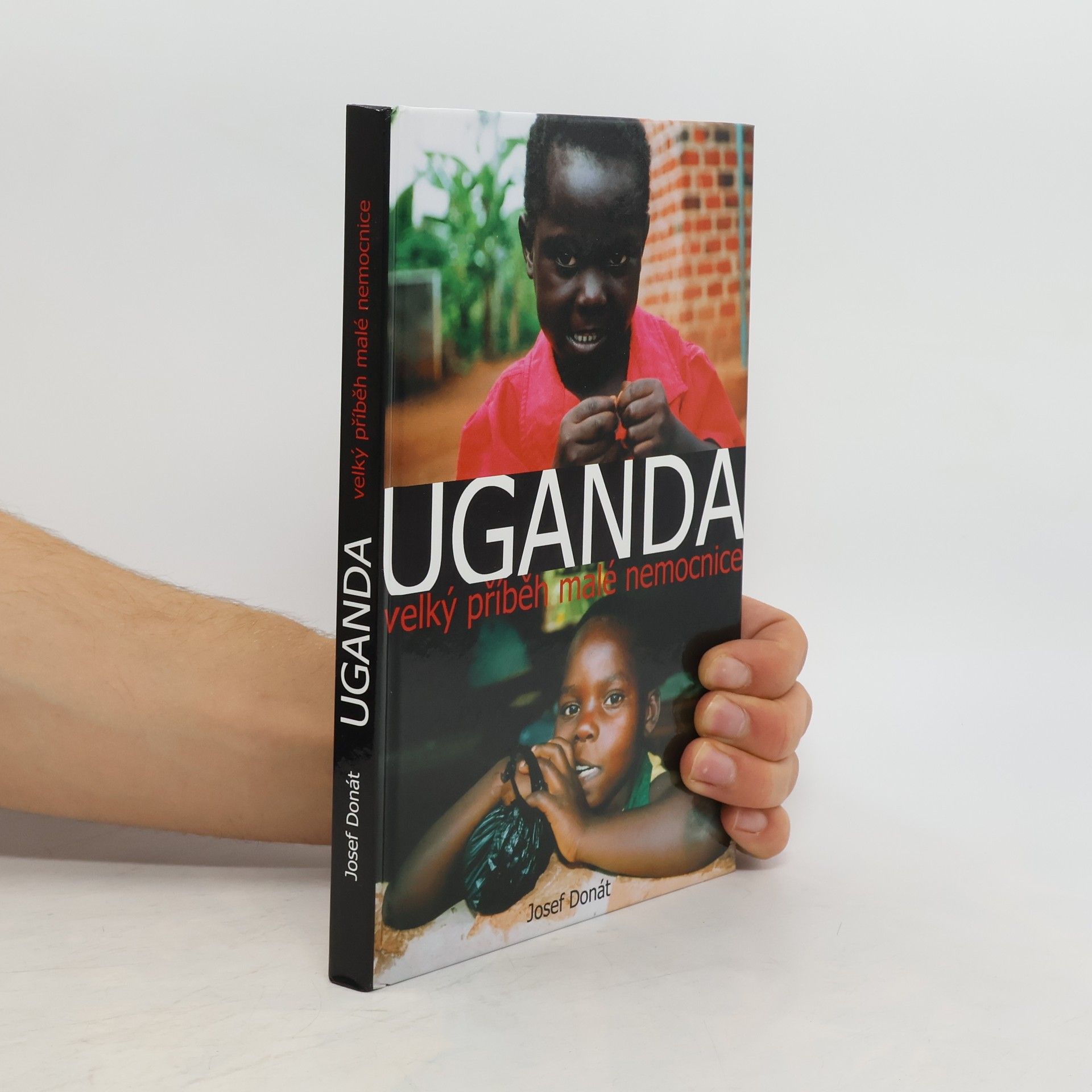 Josef Donát Uganda: Velký příběh malé nemocnice