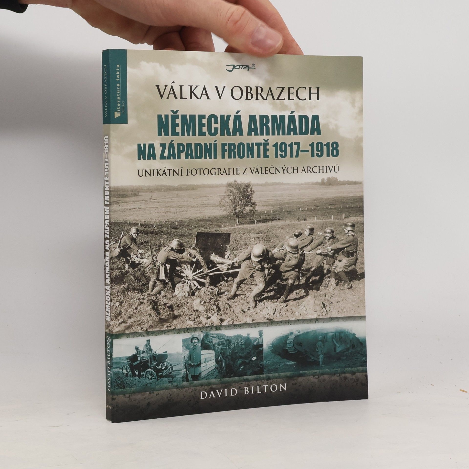David Bilton Německá armáda na západní frontě 1917-1918 - Válka v obrazech