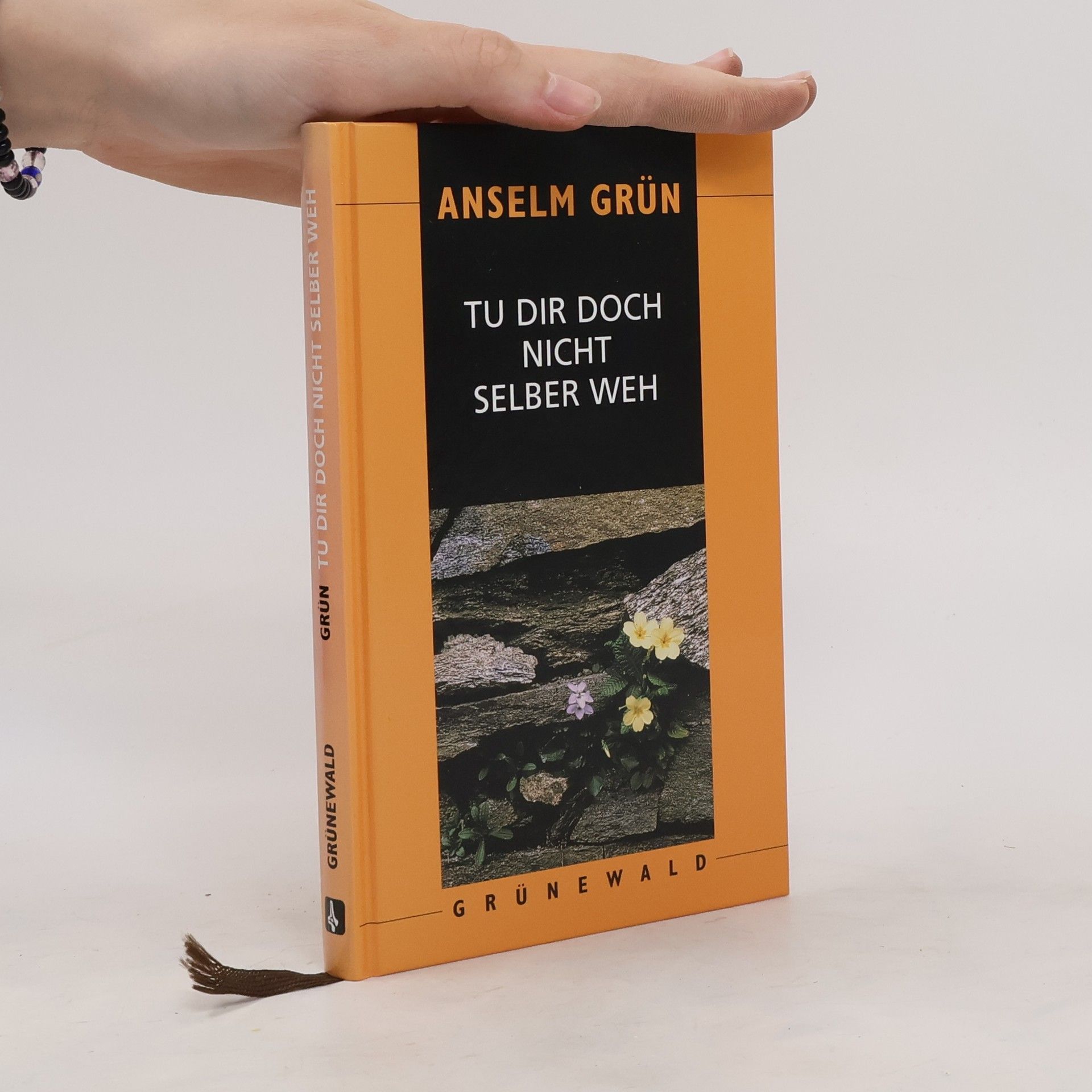 Anselm Grün Tu dir doch nicht selber weh