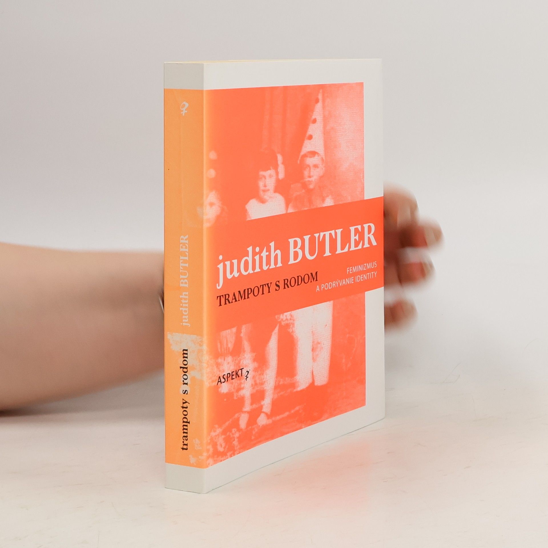 Judith Butler Trampoty s rodom - Feminizmus a podrývanie identity