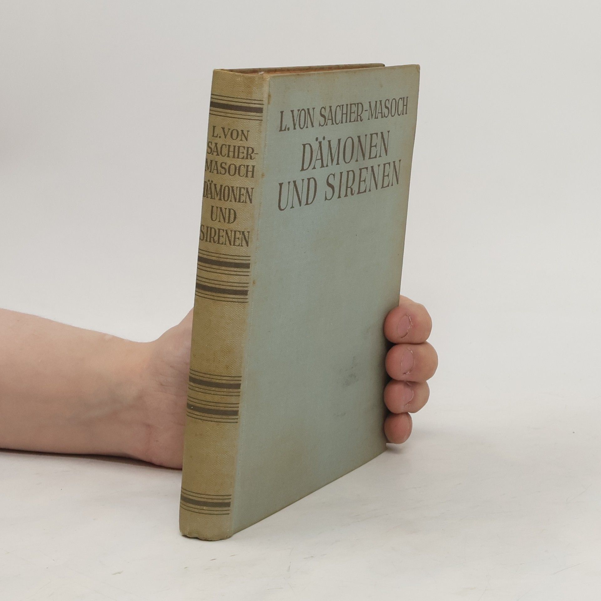 Leopold von Sacher-Masoch Dämonen und Sirenen