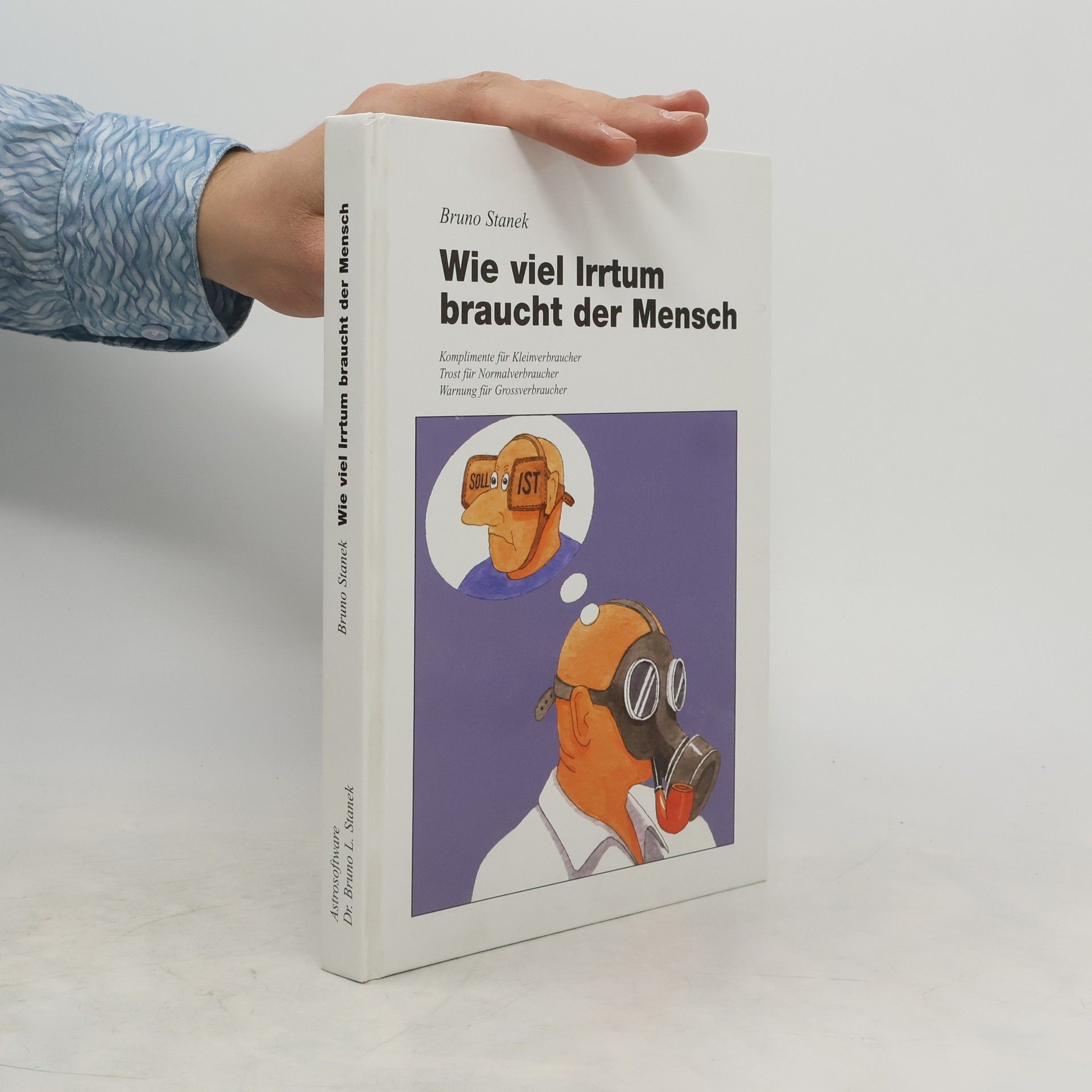 Bruno Stanek Wie viel Irrtum braucht der Mensch