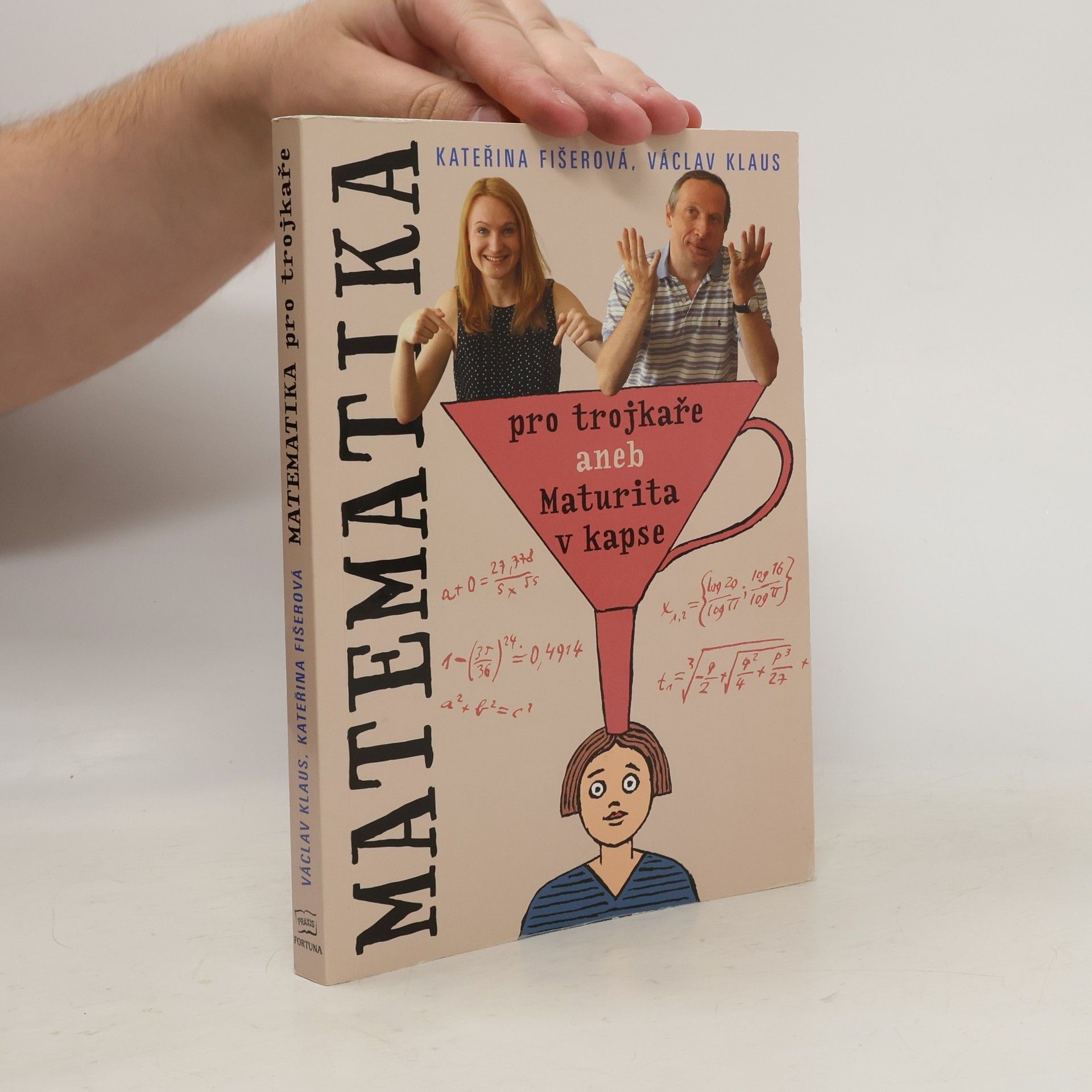 Václav Klaus Matematika pro trojkaře, aneb, Maturita v kapse