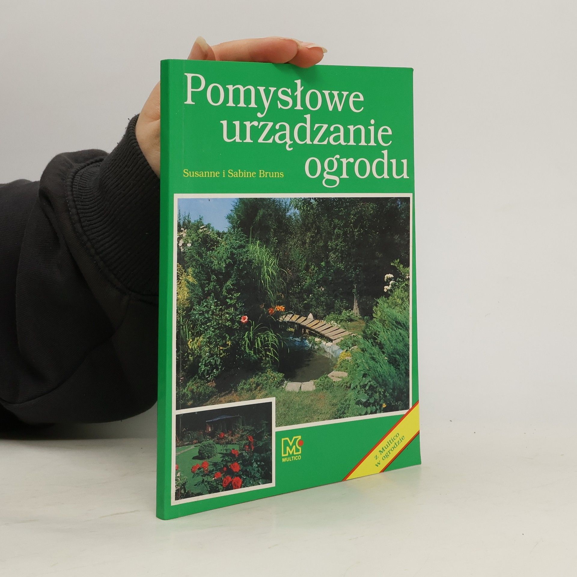 Annelore Bruns Pomysłowe urza̜dzanie ogrodu
