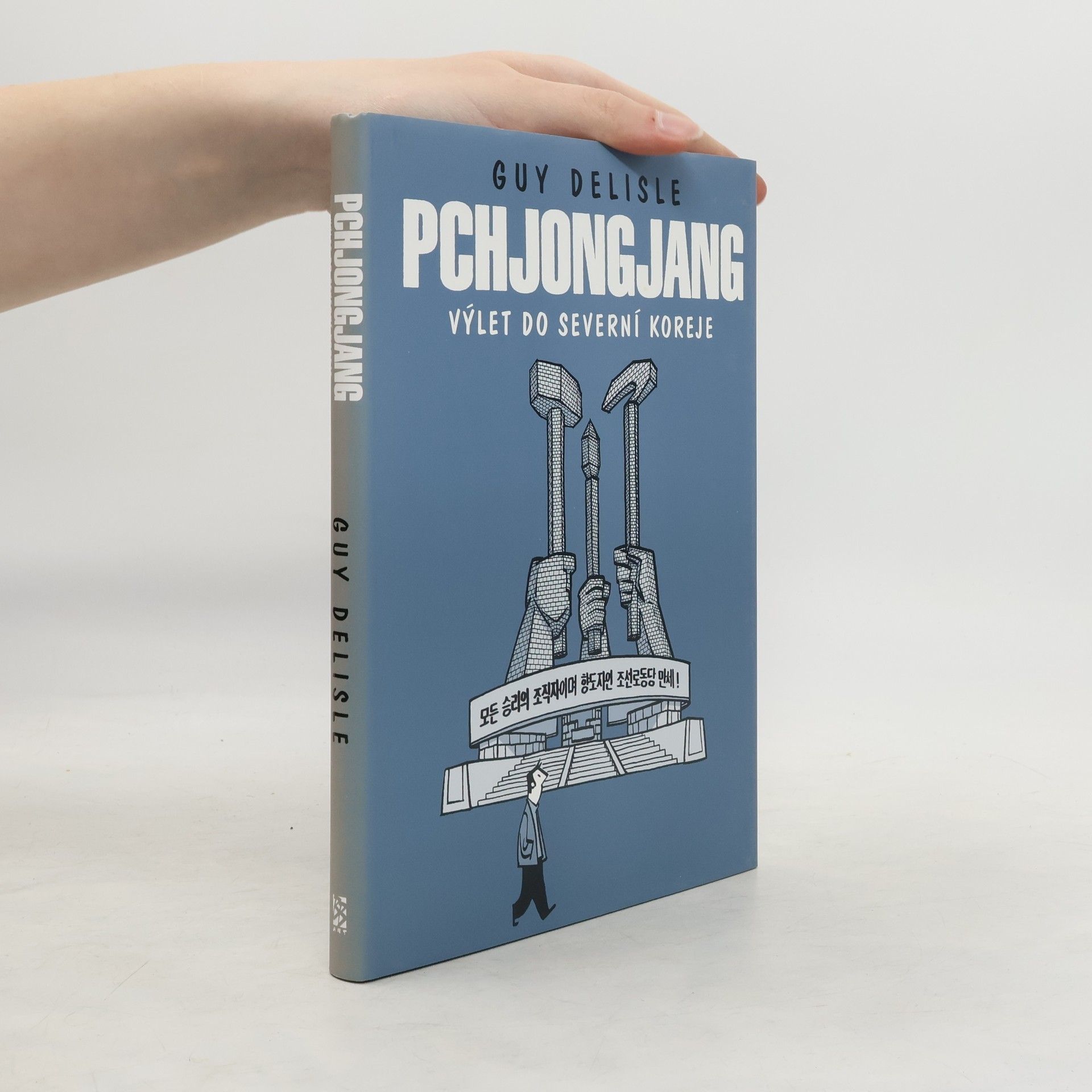 Guy Delisle Pchjongjang. Výlet do Severní Koreje.