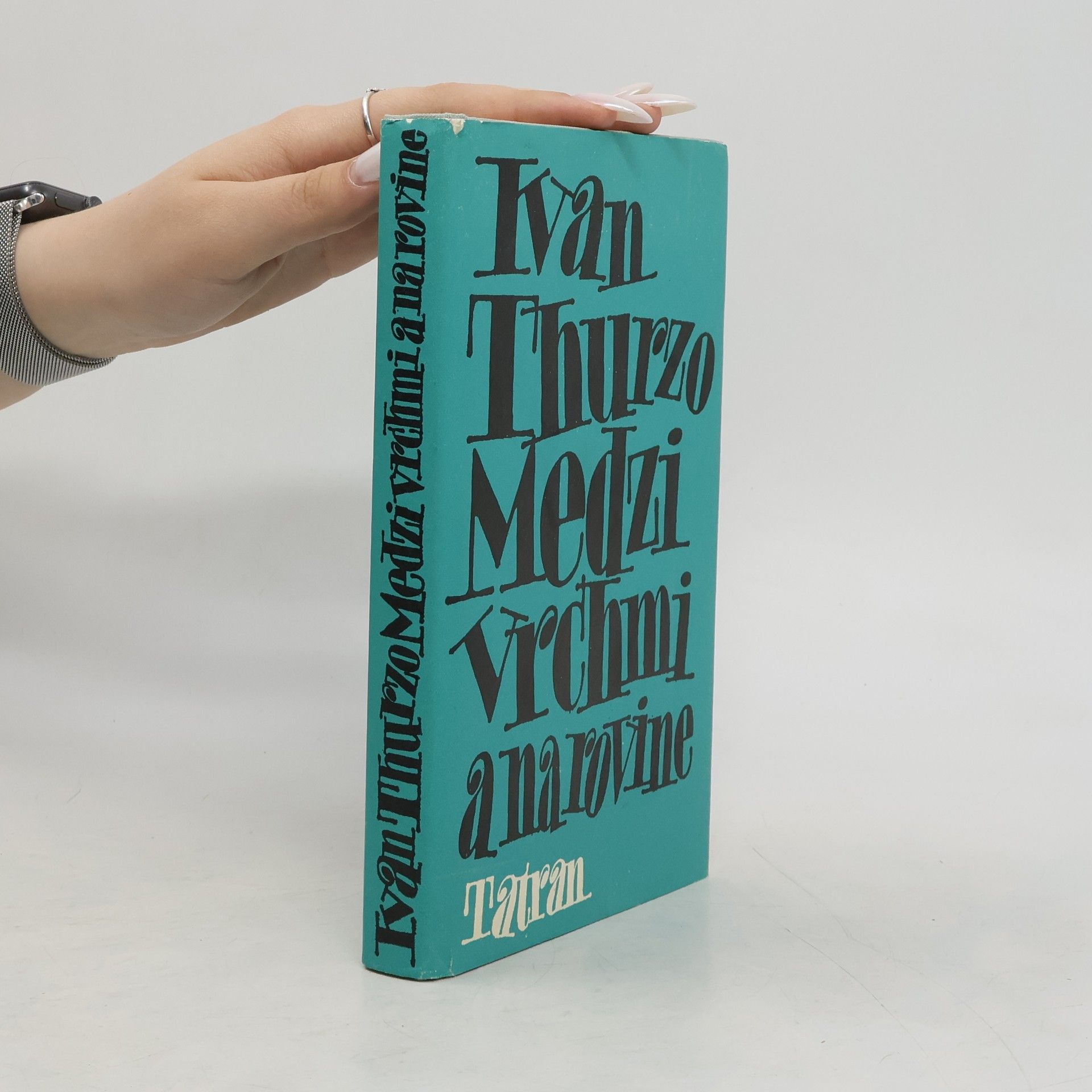 Ivan Thurzo Medzi vrchmi a na rovine
