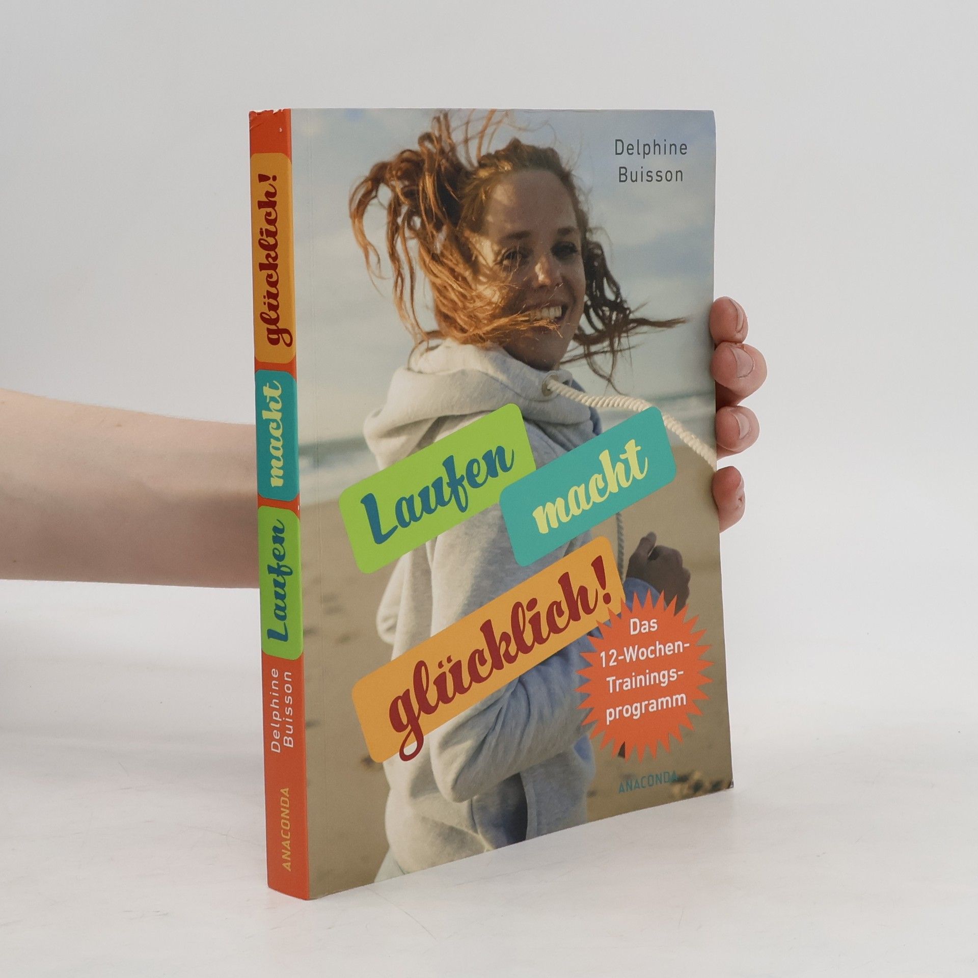 Delphine Buisson Laufen macht glücklich (loslaufen, glücklich werden, effektiv das Wohlbefinden steigern)