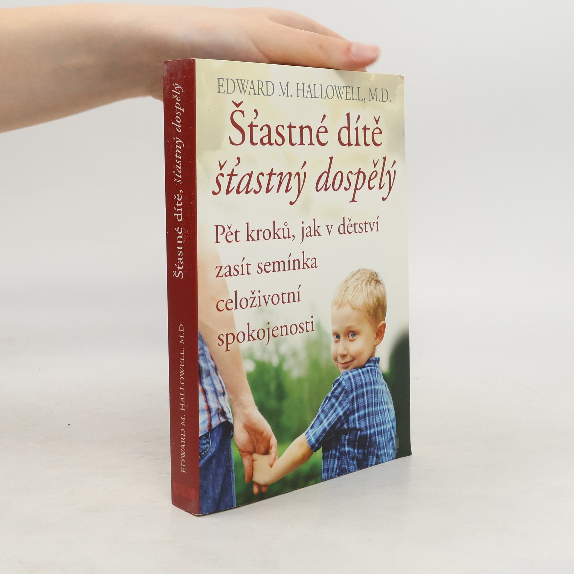 Edward M. Hallowell Šťastné dítě, šťastný dospělý