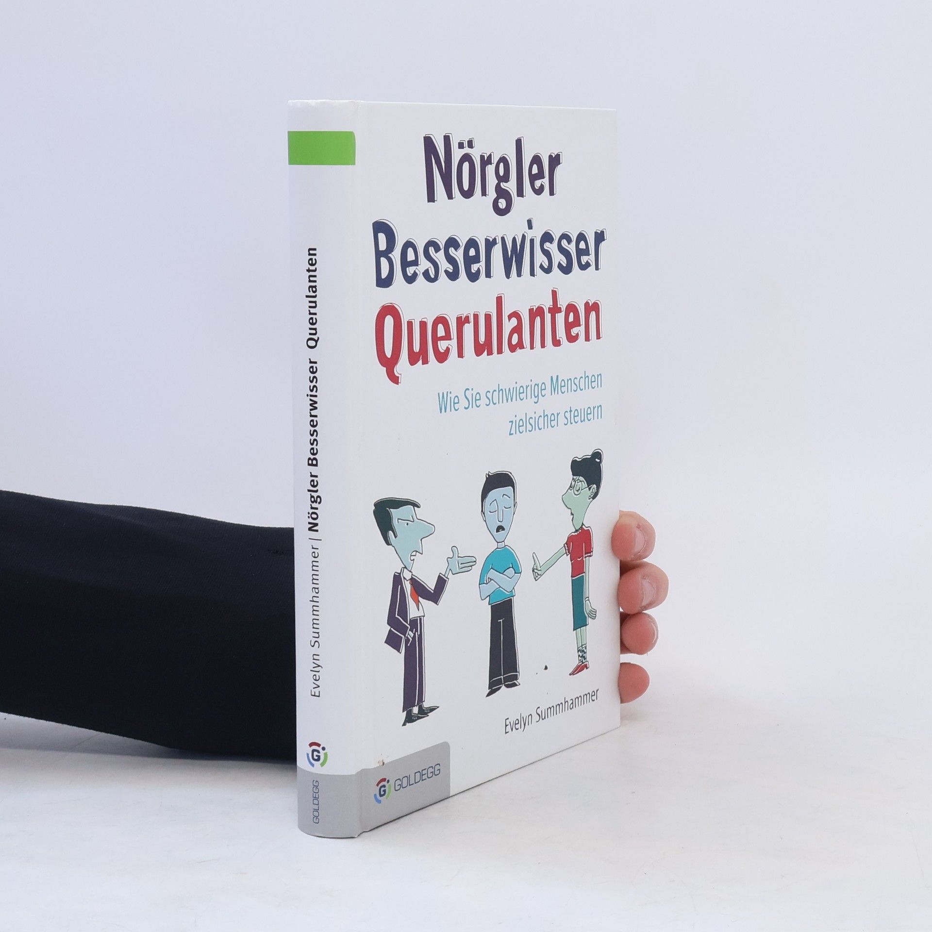 Evelyn Summhammer Nörgler, Besserwisser, Querulanten