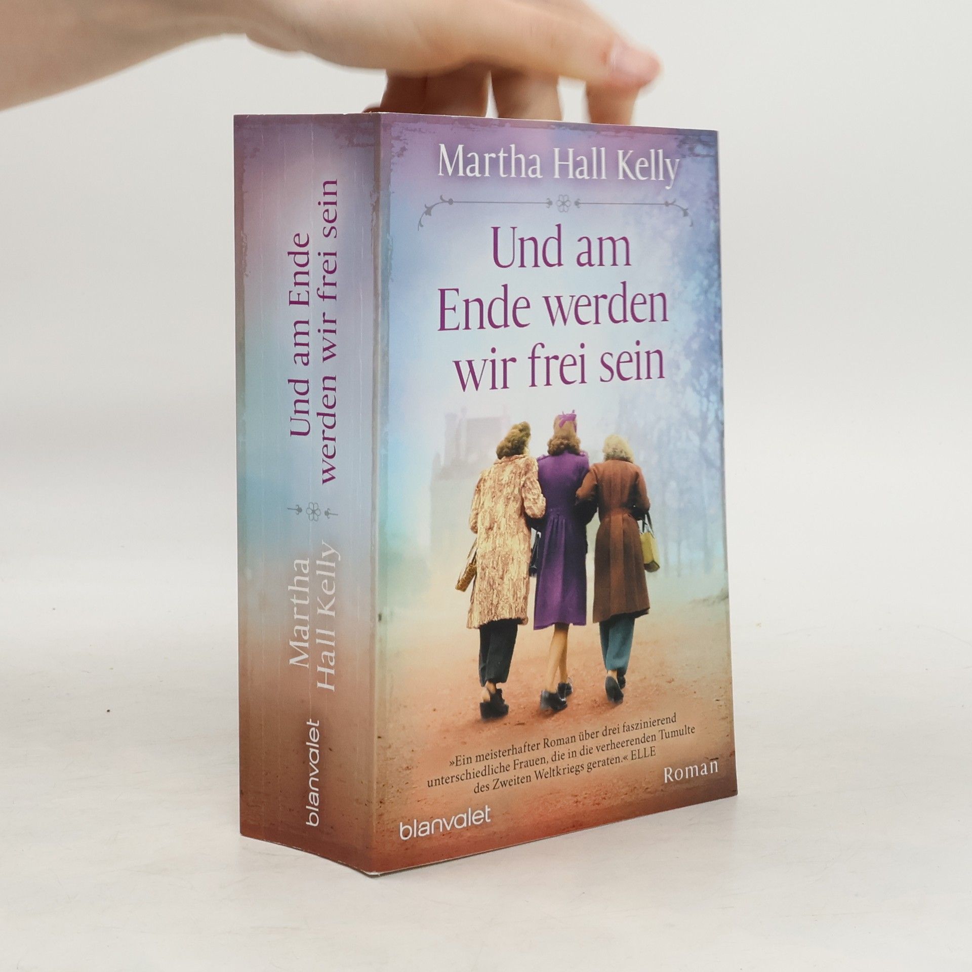 Martha Hall Kelly Und am Ende werden wir frei sein