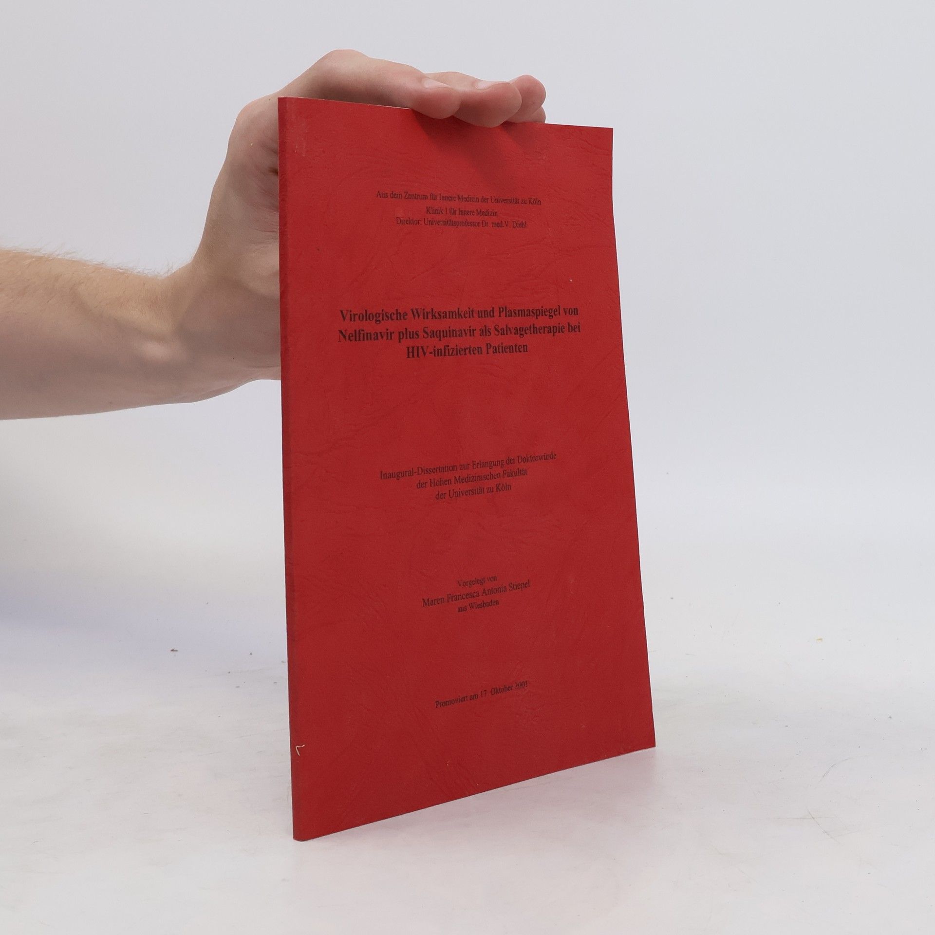 Maren Francesca Antonia Stiepel Virologische Wirksamkeit und Plasmaspiegel von Nelfinavir plus Saquinavir als Salvagetherapie bei HIV-infizierten Patienten